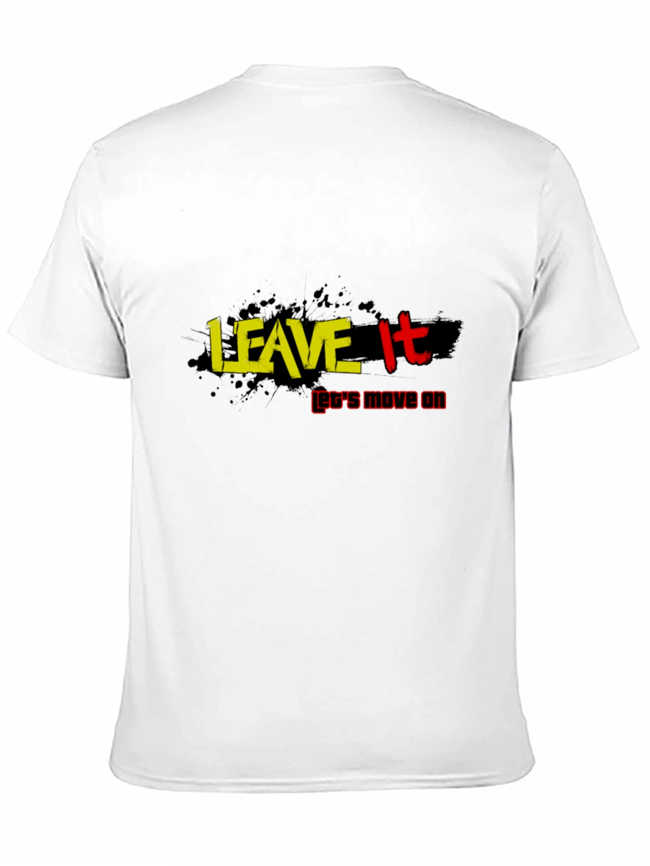 Leave It T-Shirt: Move On Inspirational Tee