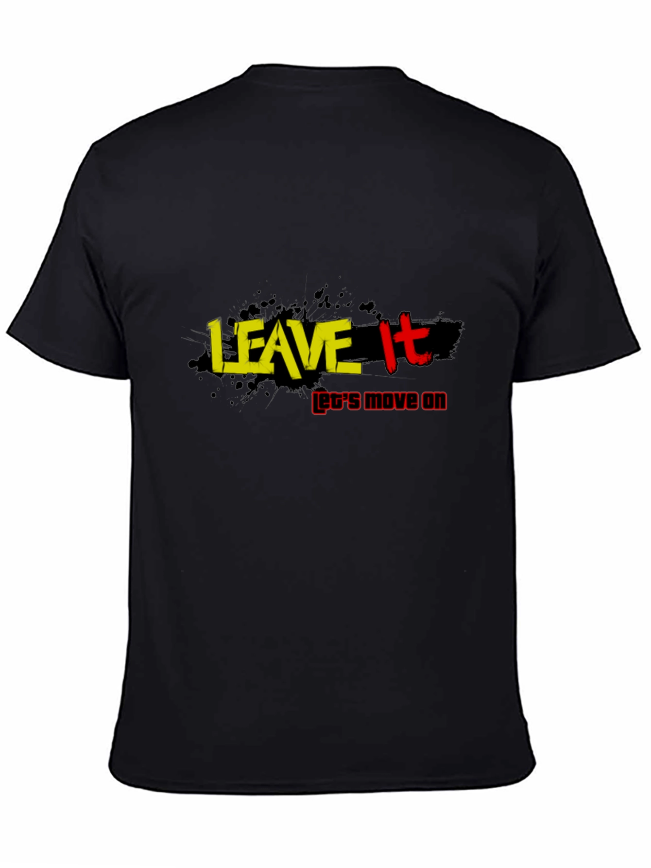 Leave It T-Shirt: Move On Inspirational Tee