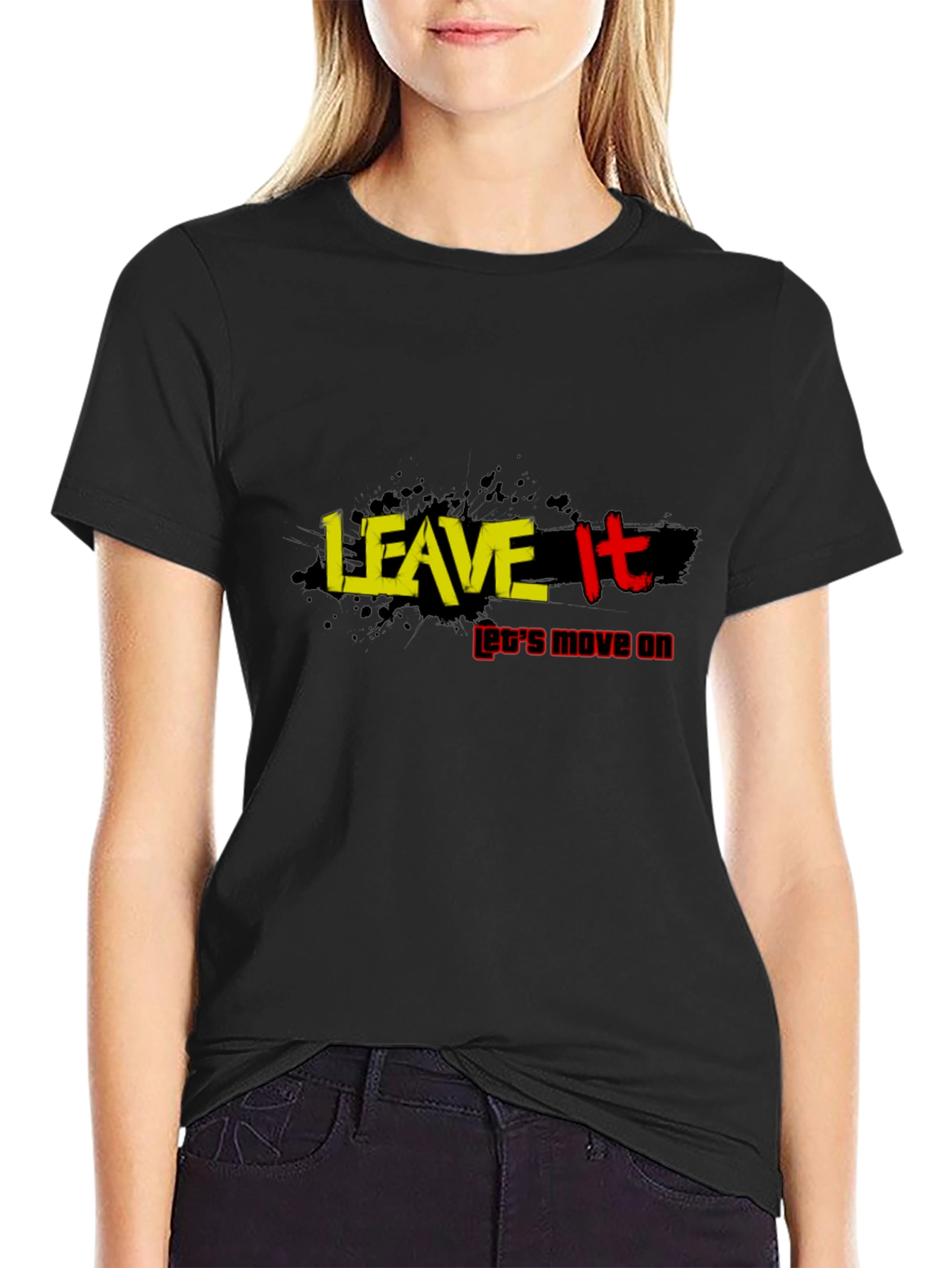 Leave It T-Shirt: Move On Inspirational Tee