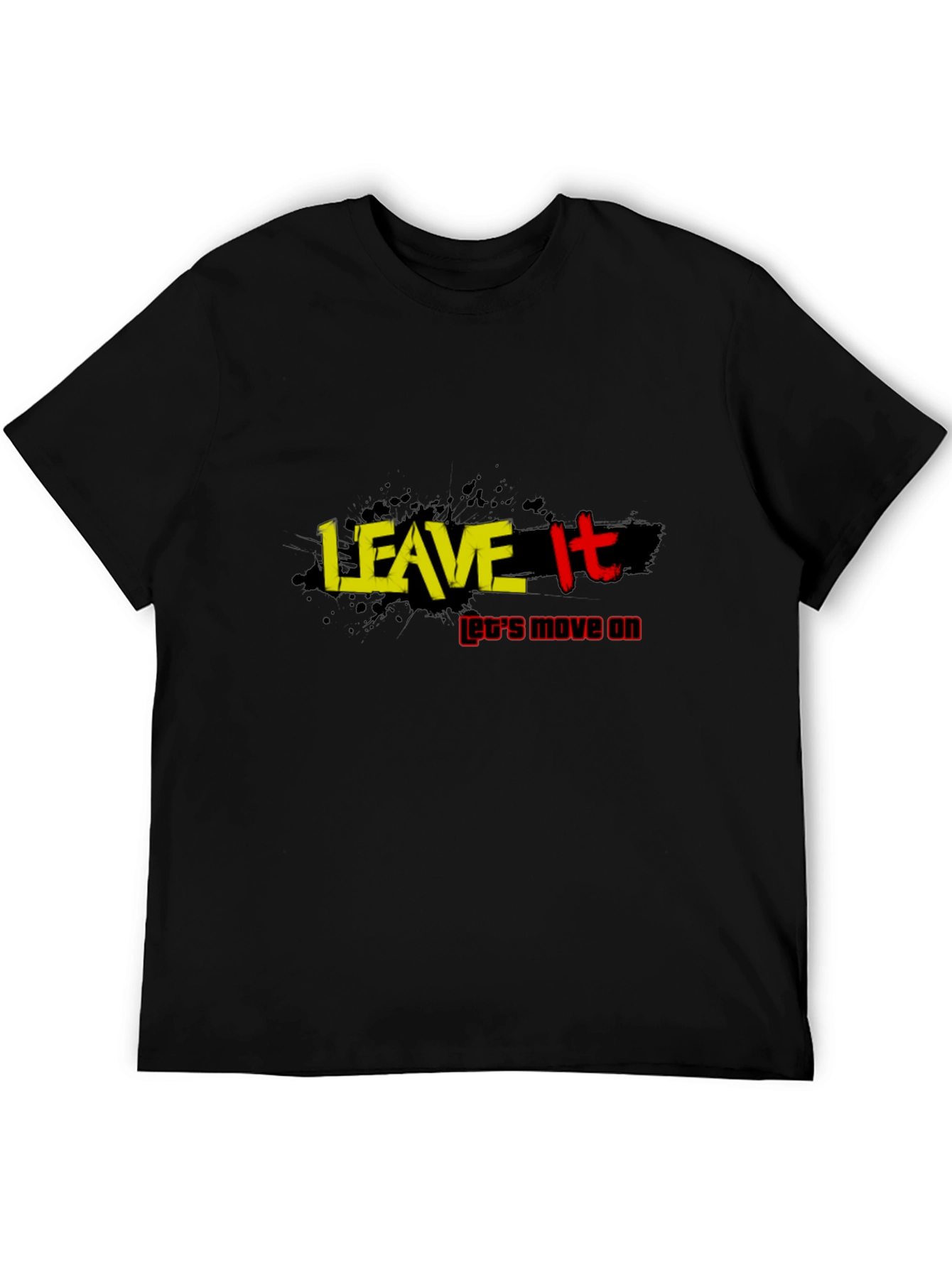 Leave It T-Shirt: Move On Inspirational Tee
