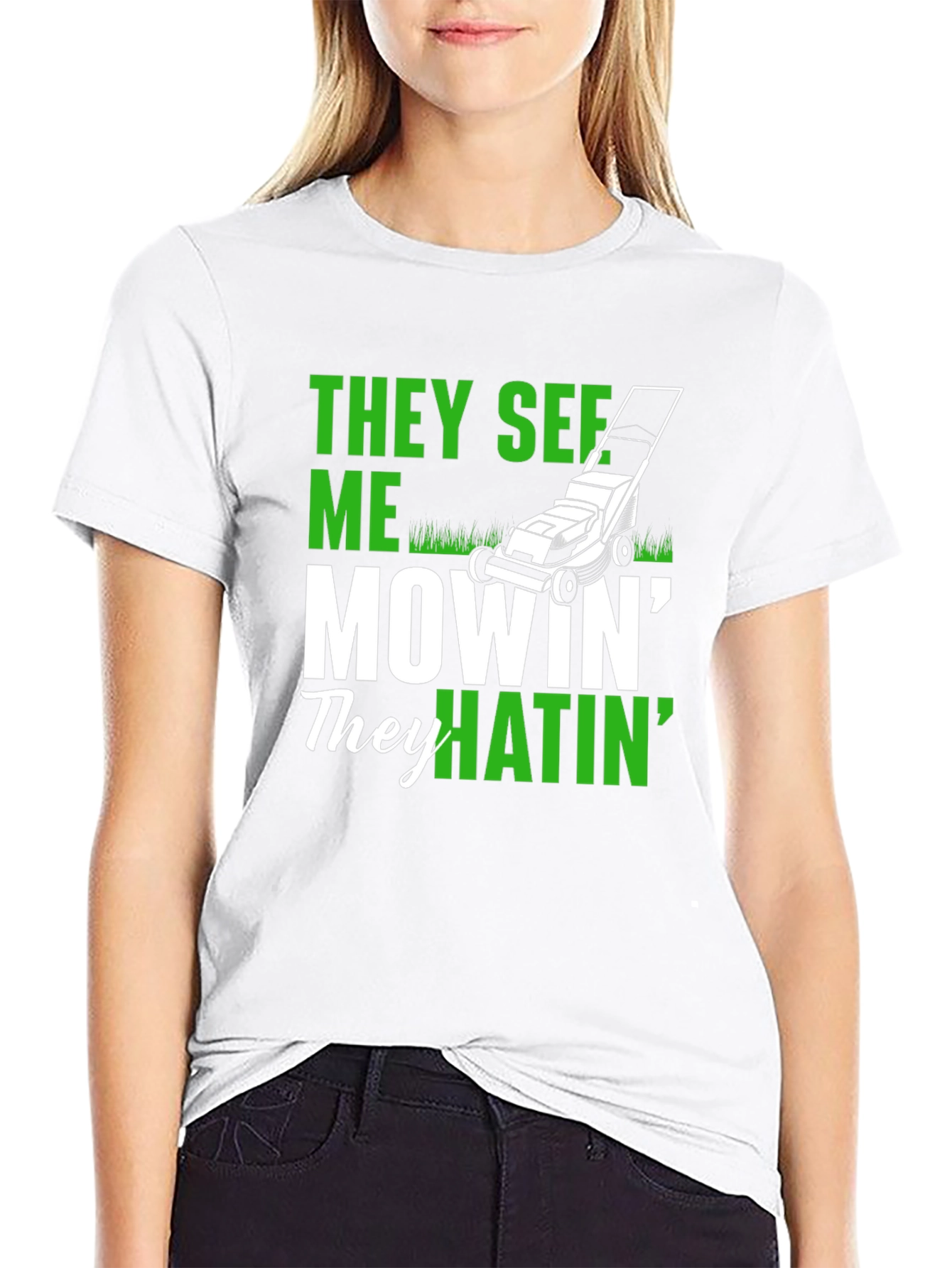 They See Me Mowin T-Shirt