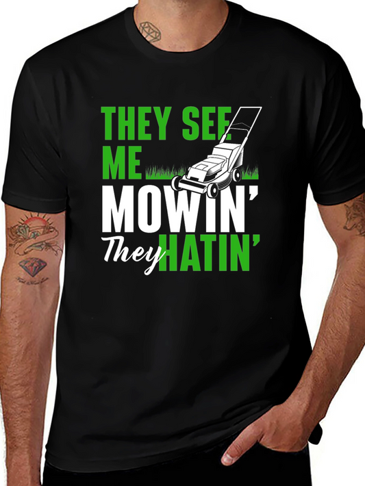 They See Me Mowin T-Shirt