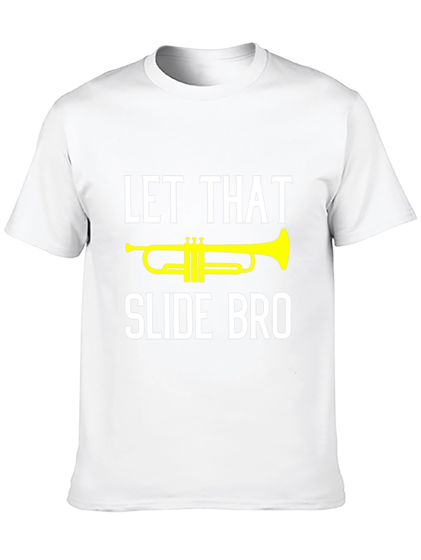 Let That Slide Bro Trumpet T-Shirt