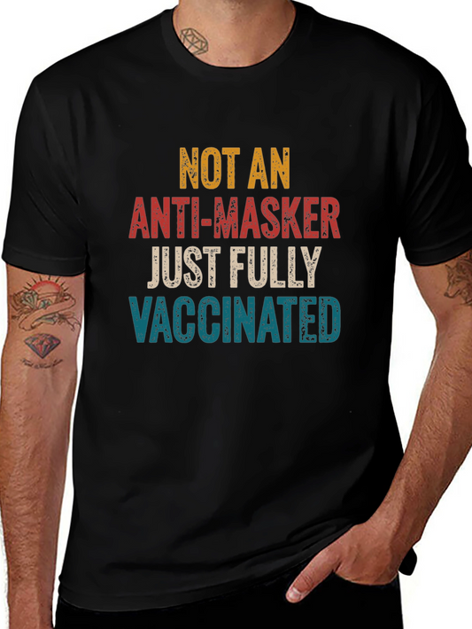 Fully Vaccinated T-Shirt - Anti-Masker Humor Tee