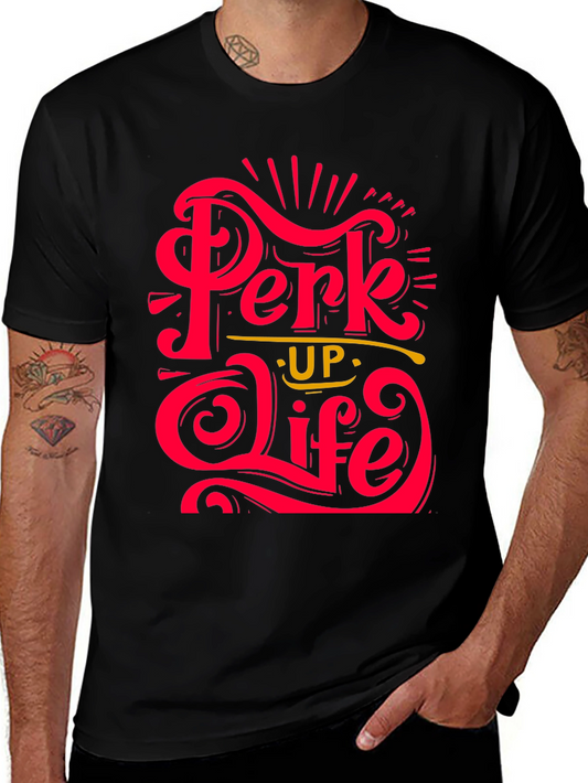 Perk Up Life Graphic Tee - Stylish Comfort
