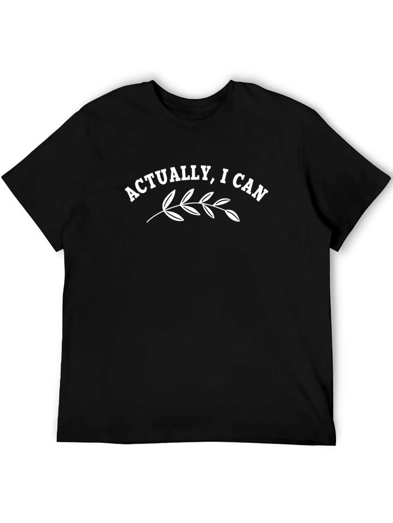 Actually I Can T-Shirt - Funny Slogan Tee