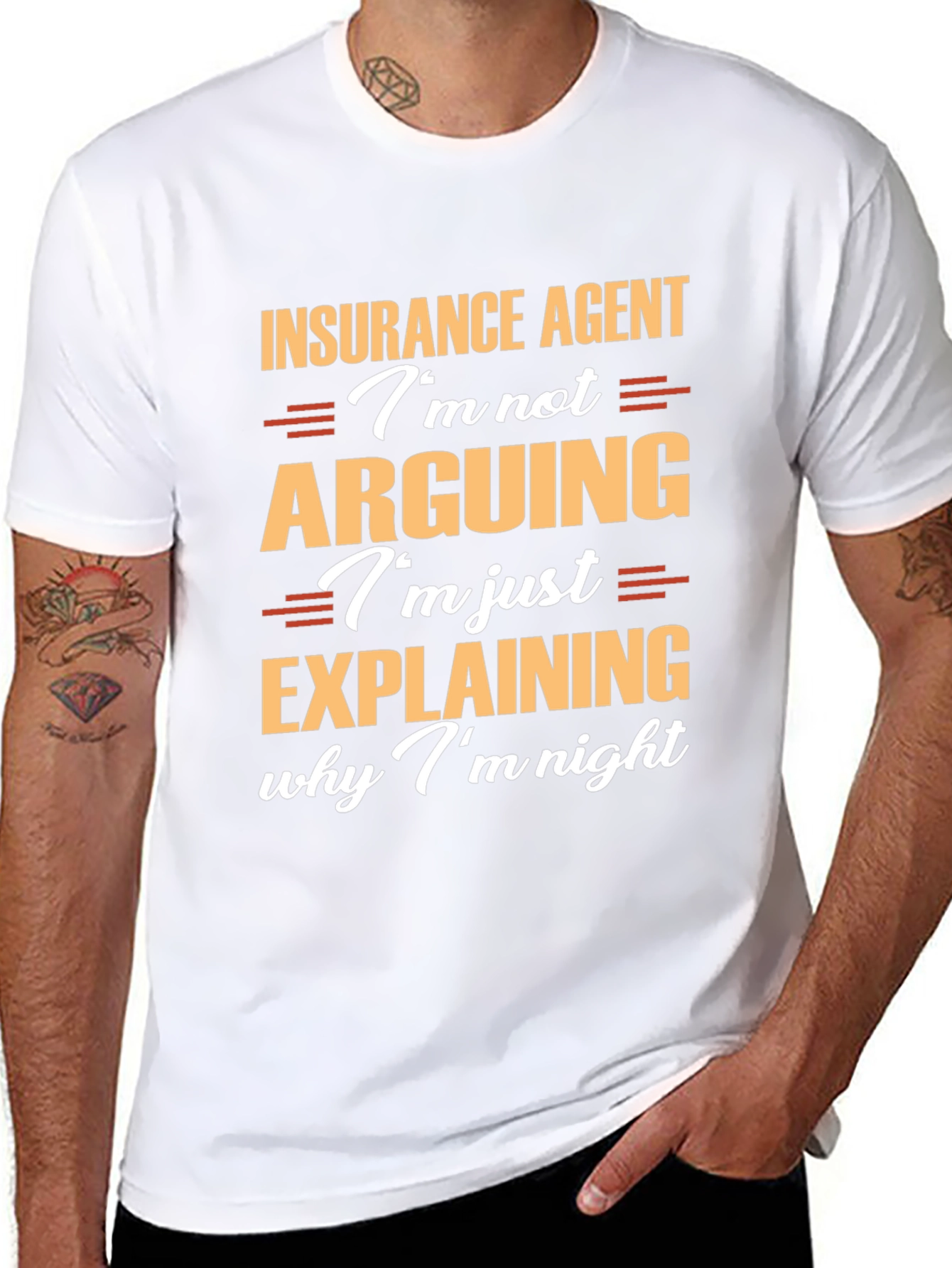 Insurance Agent T-Shirt: Im Not Arguing