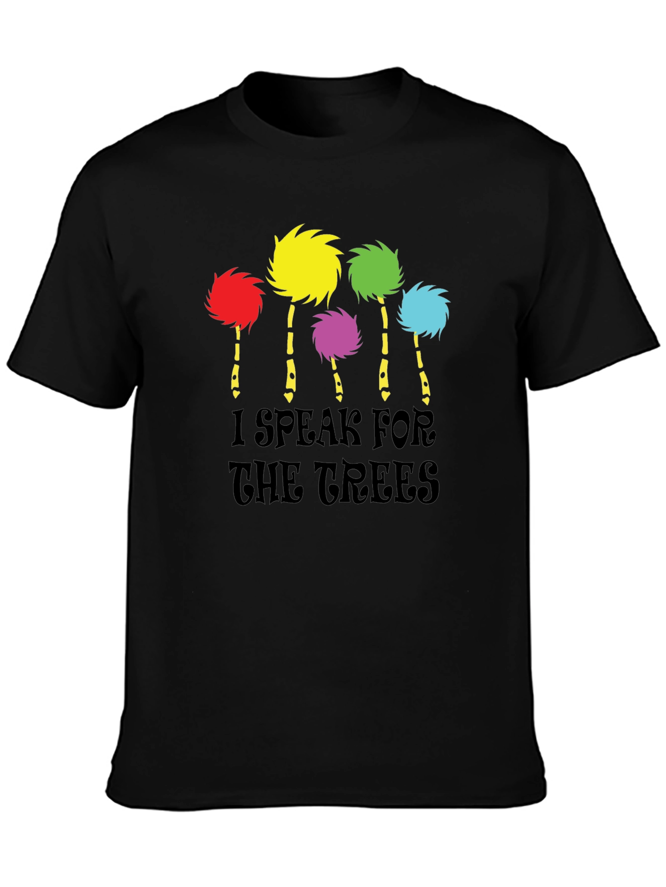 I Speak for the Trees T-Shirt