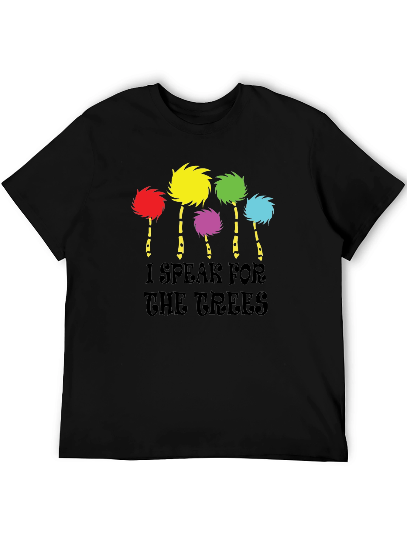 I Speak for the Trees T-Shirt