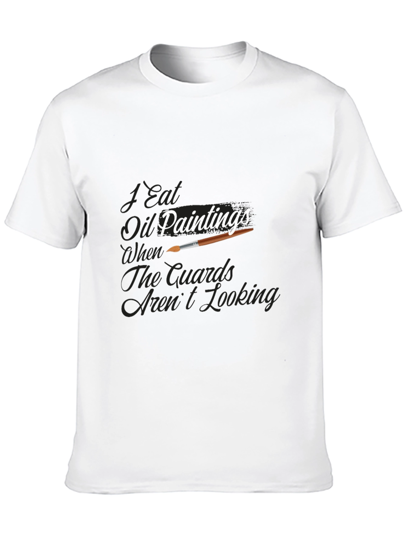 I Eat Oil Paintings T-Shirt