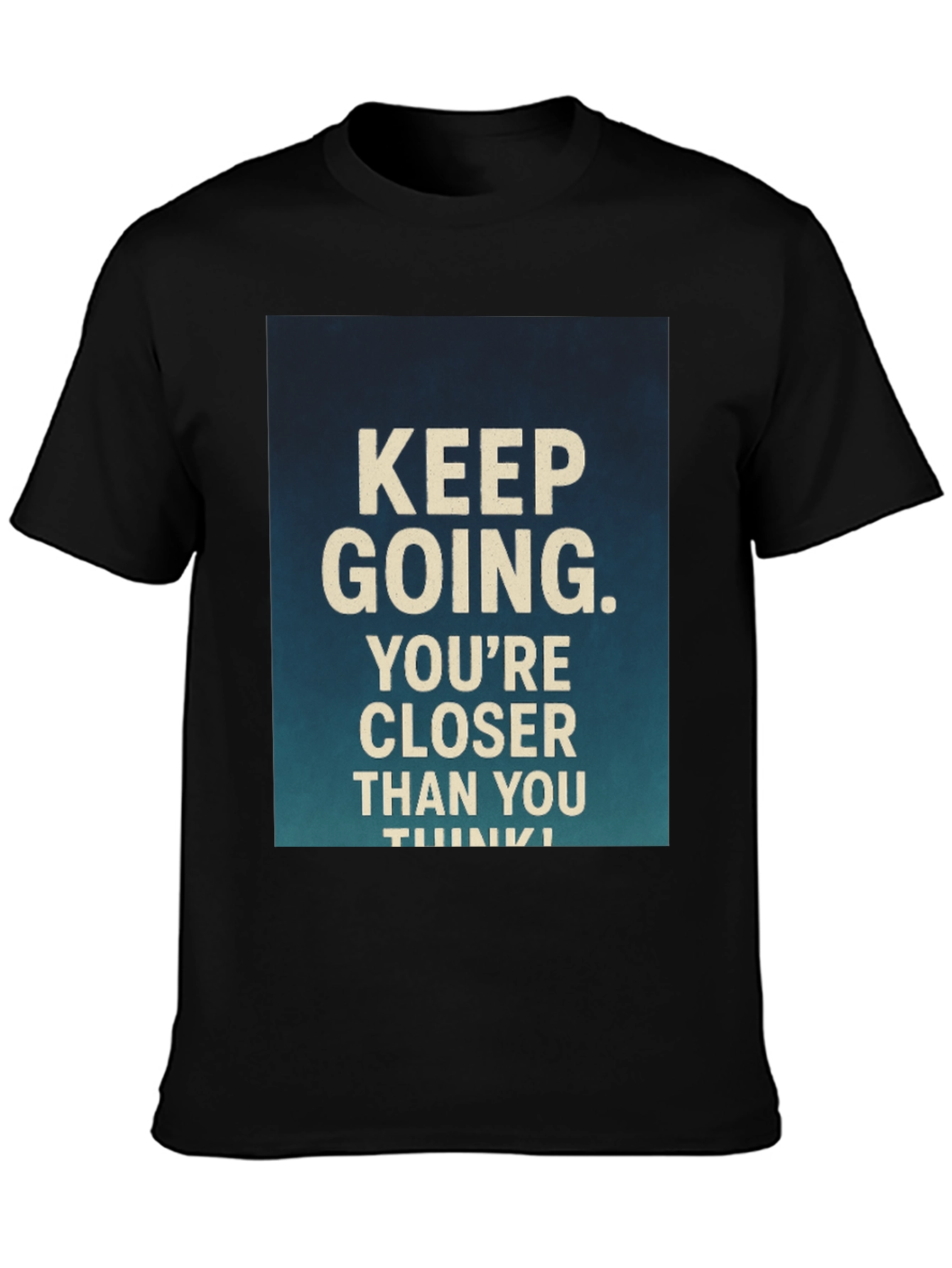 Motivational Graphic T-Shirt - Keep Going!