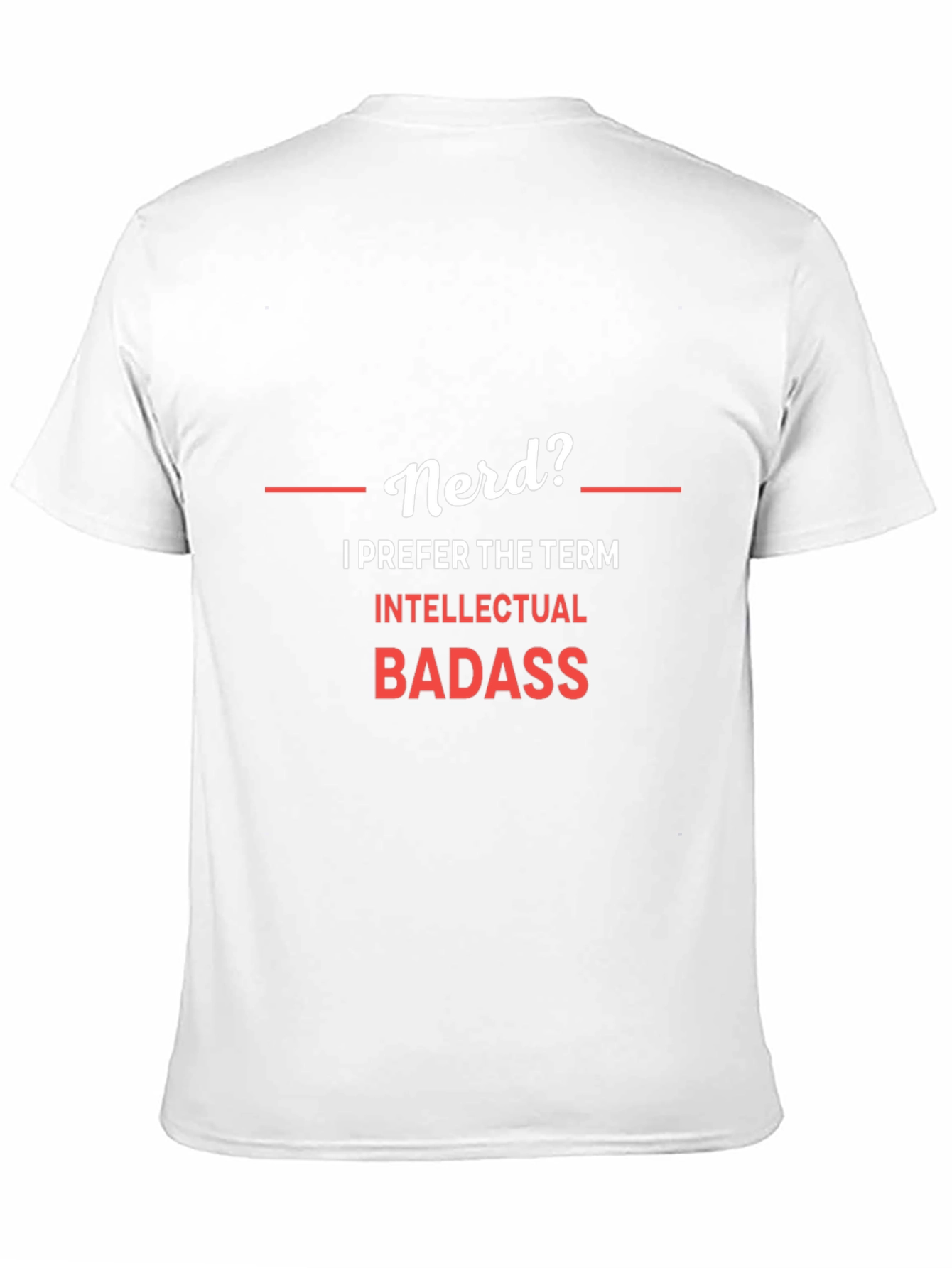 Nerd? Intellectual Badass Graphic T-Shirt