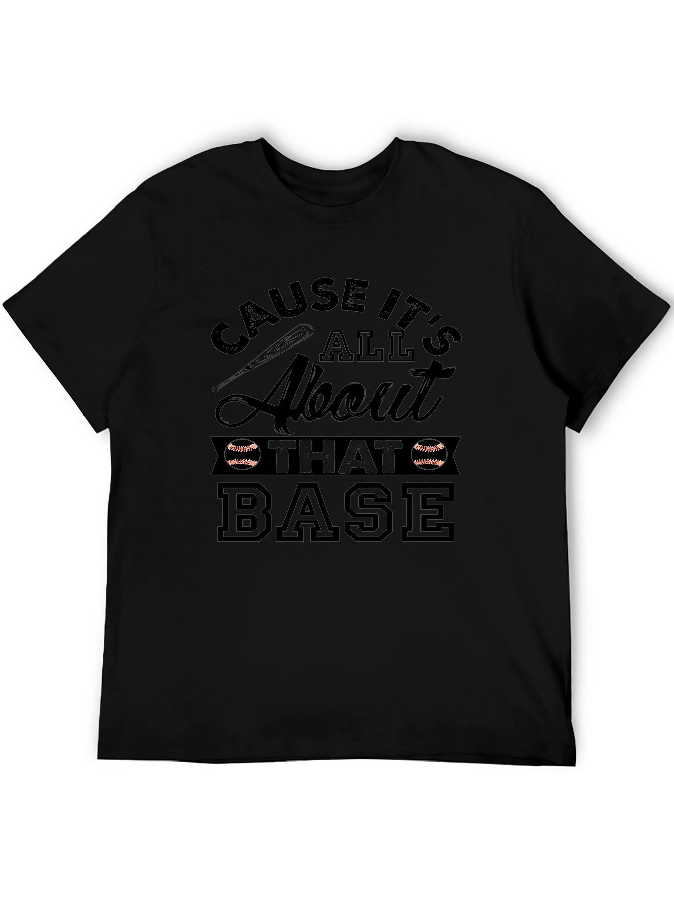 Cause Its All About That Base T-Shirt