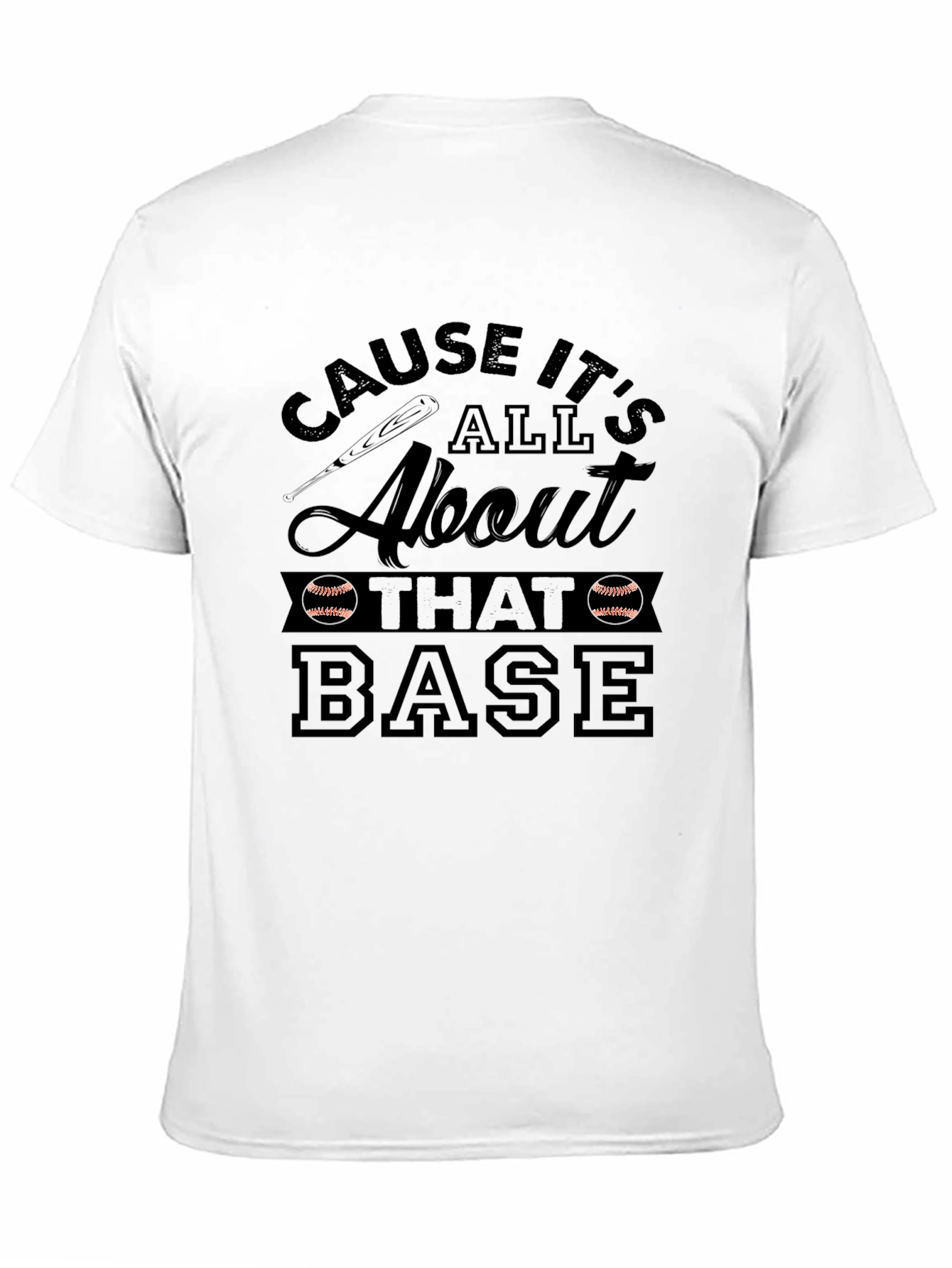 Cause Its All About That Base T-Shirt