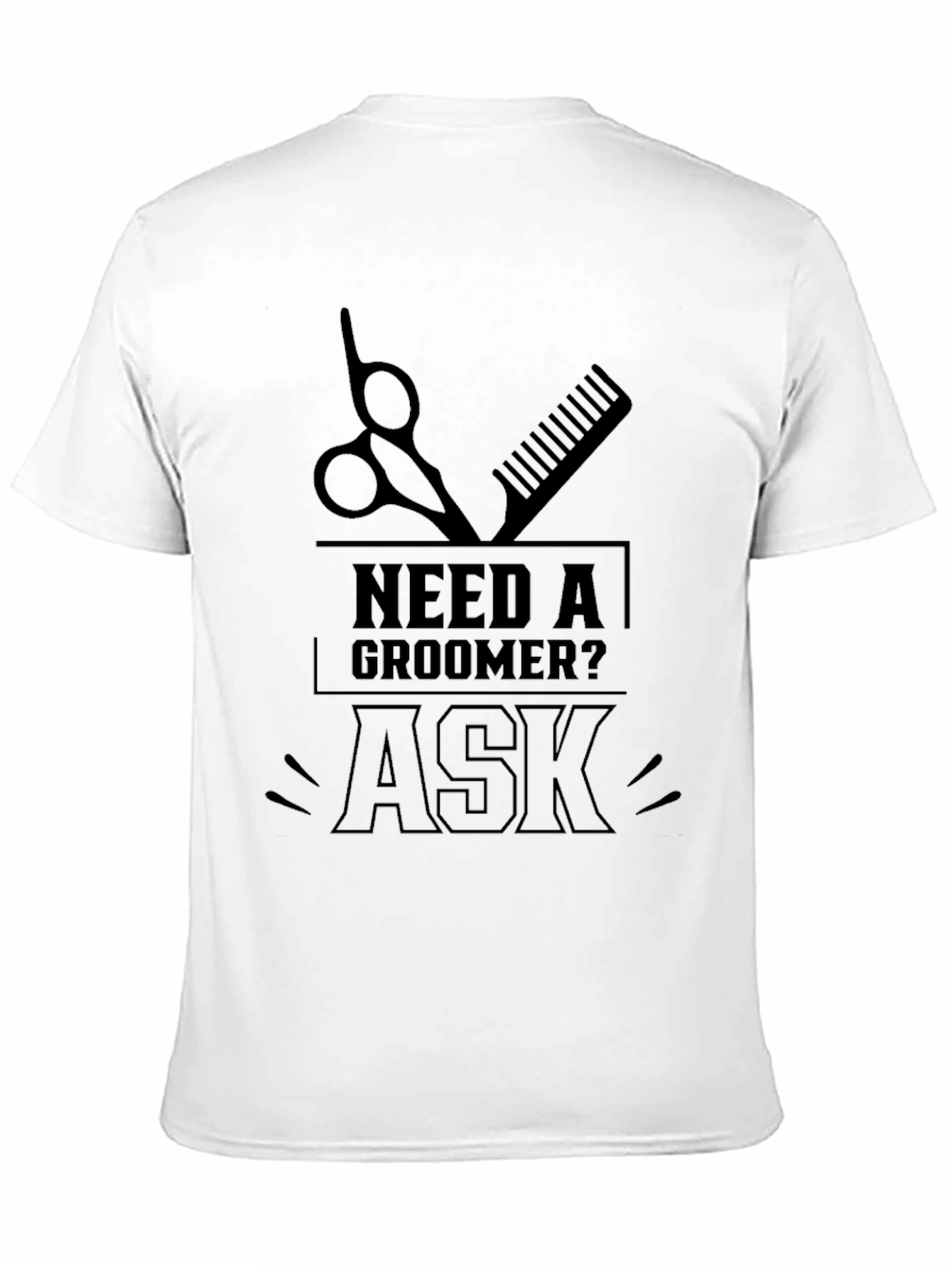 Need a Groomer? Ask - Unisex T-Shirt