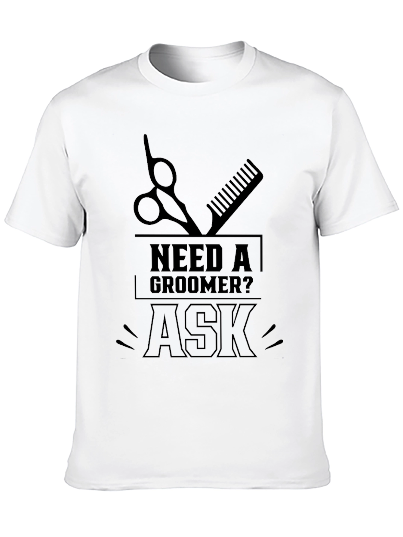 Need a Groomer? Ask - Unisex T-Shirt