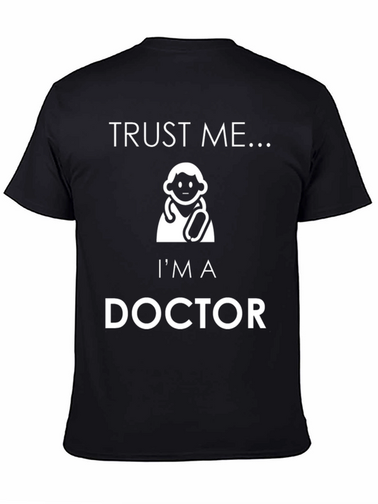Trust Me Im a Doctor T-Shirt Funny Tee