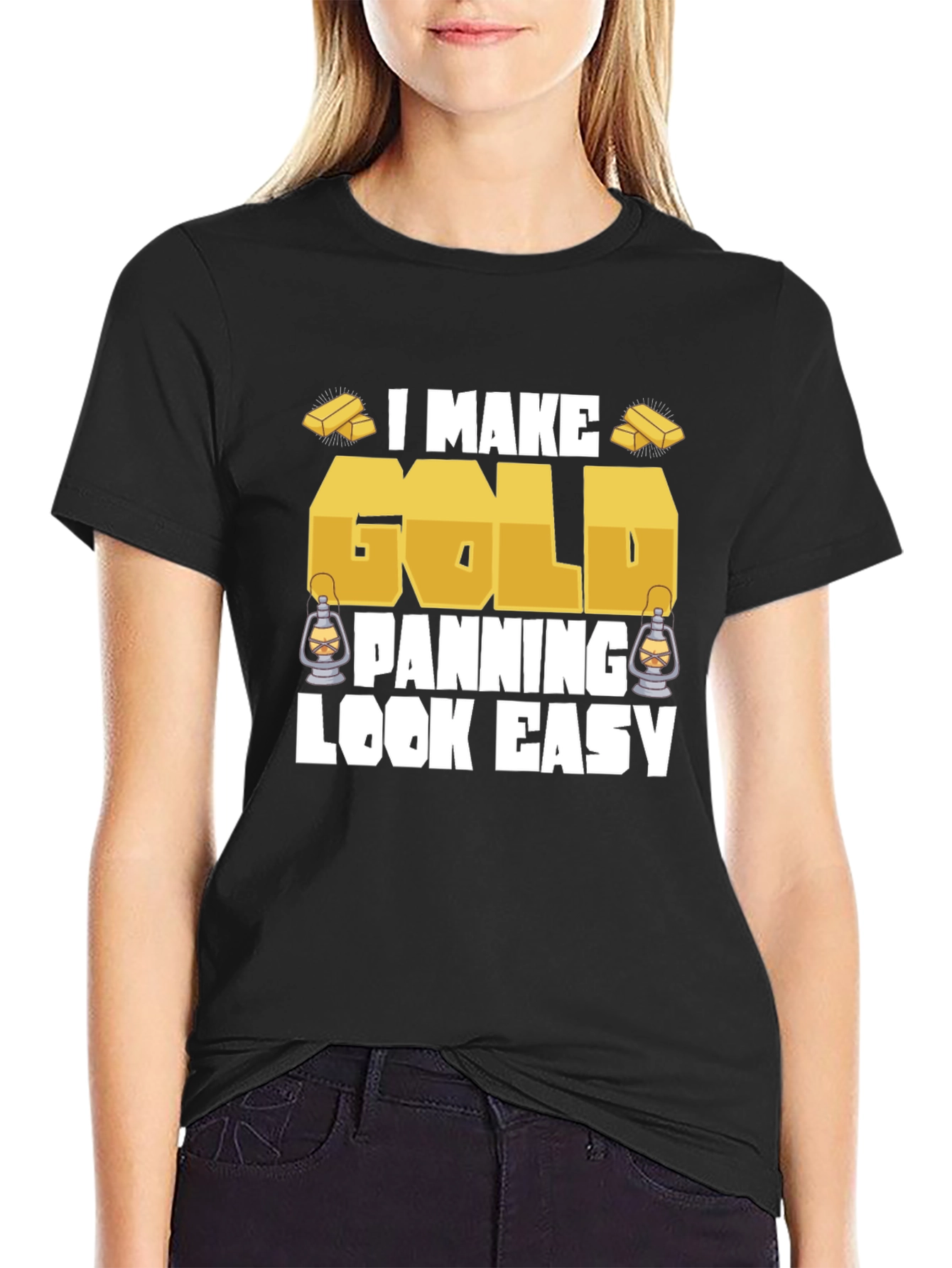 I Make Gold Panning Look Easy T-Shirt