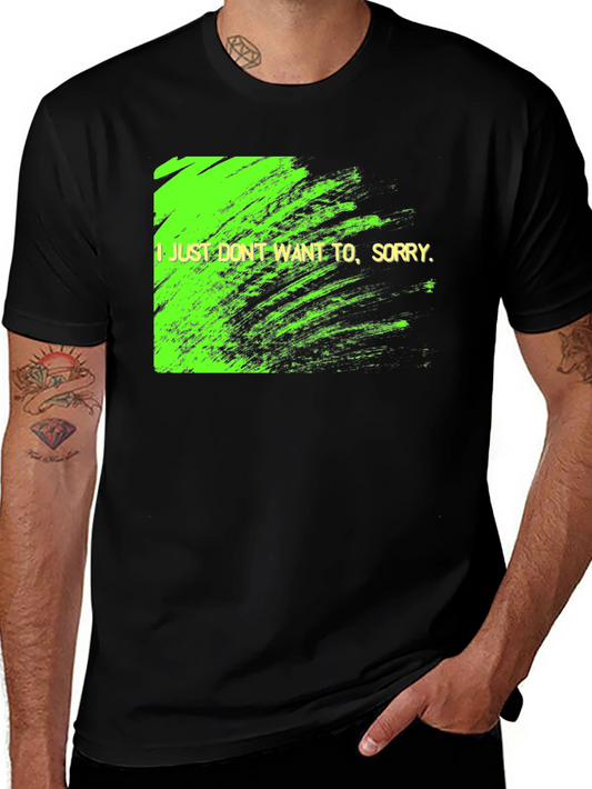 I Just Dont Want To Graphic Tee