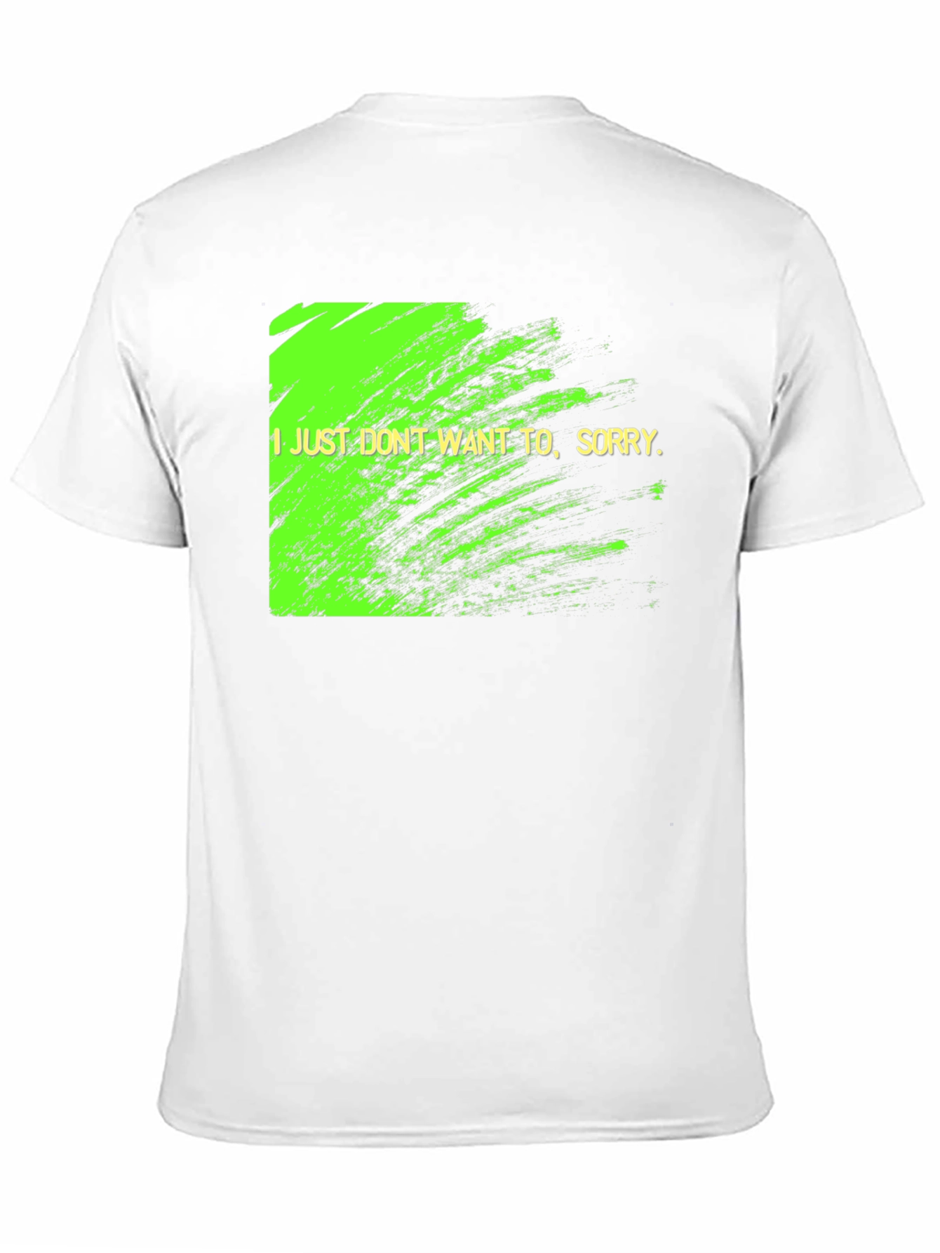 I Just Dont Want To Graphic Tee