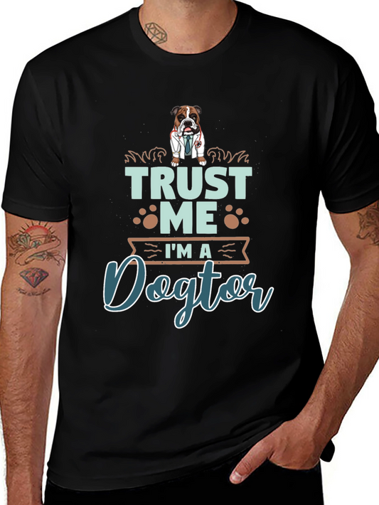 Trust Me Im a Dogtor T-Shirt - Funny Dog Veterinarian Tee