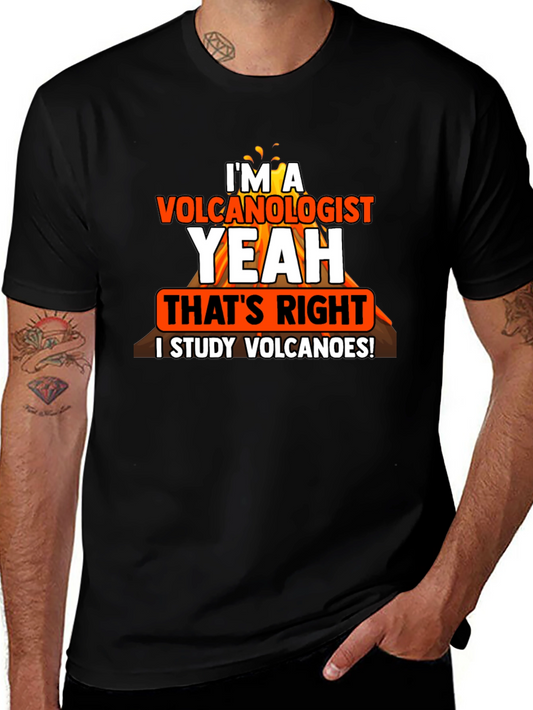 Volcanologist T-Shirt: I Study Volcanoes
