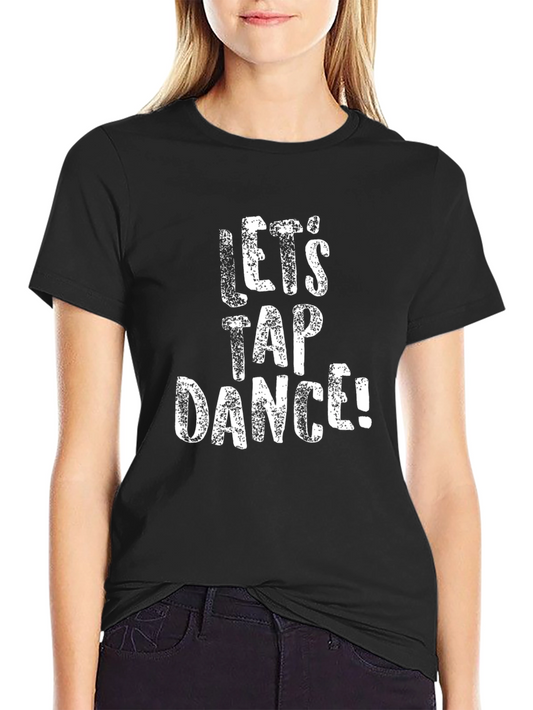 Lets Tap Dance Black T-Shirt