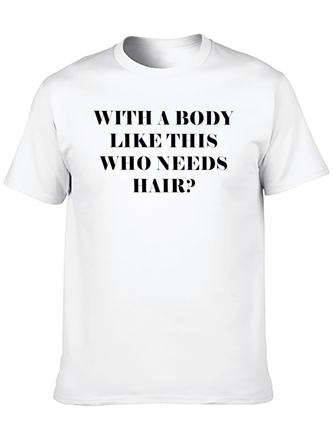 Humorous Body Positive Graphic T-Shirt