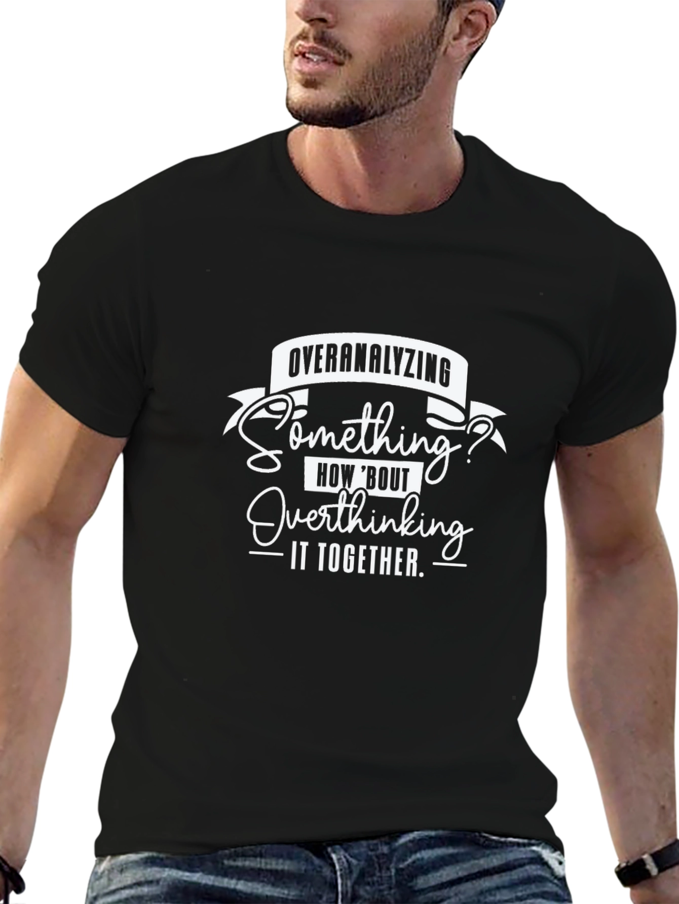 Overanalyzing? Funny Overthinking Graphic Tee