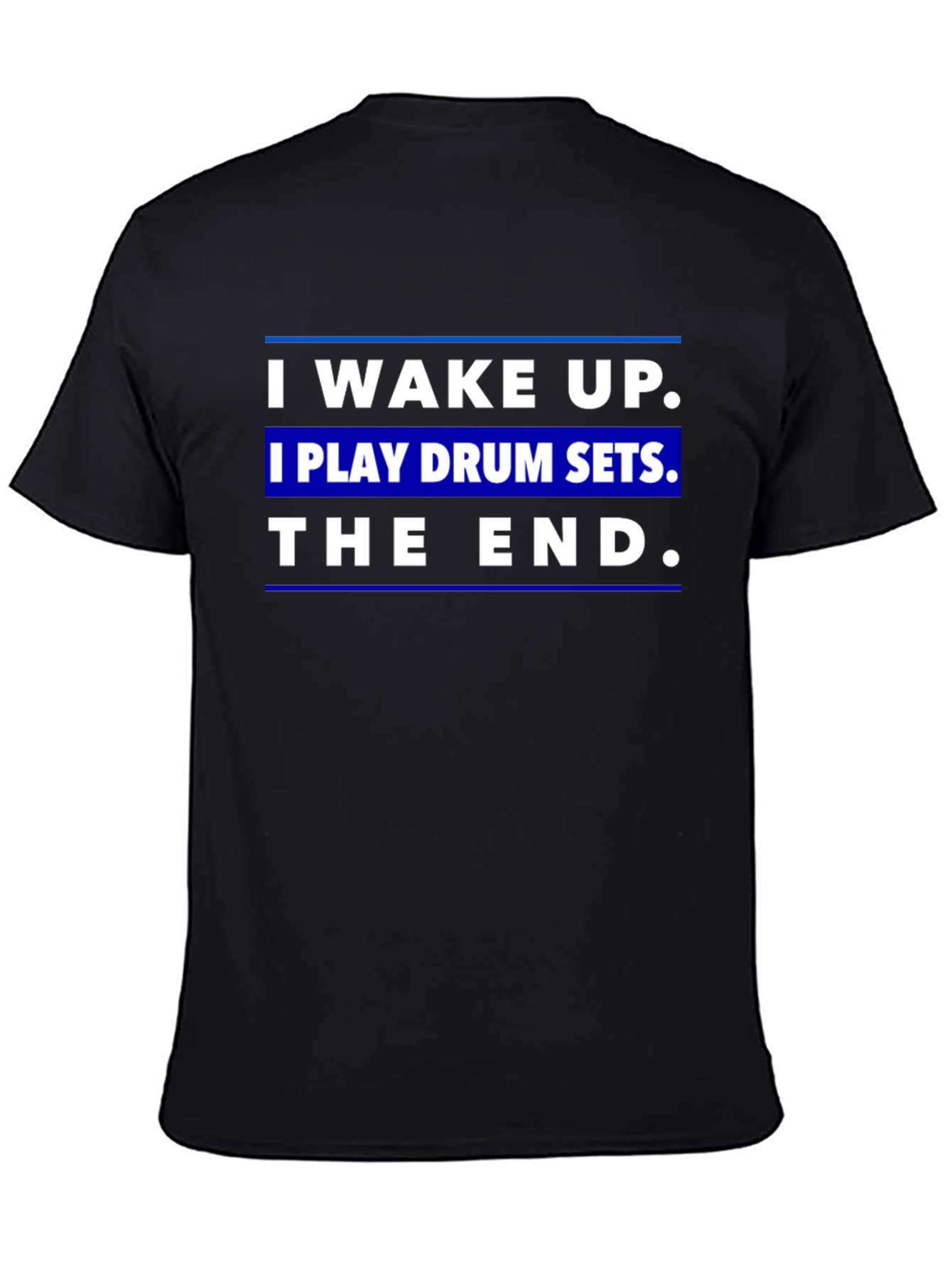 I Wake Up I Play Drum Sets T-Shirt