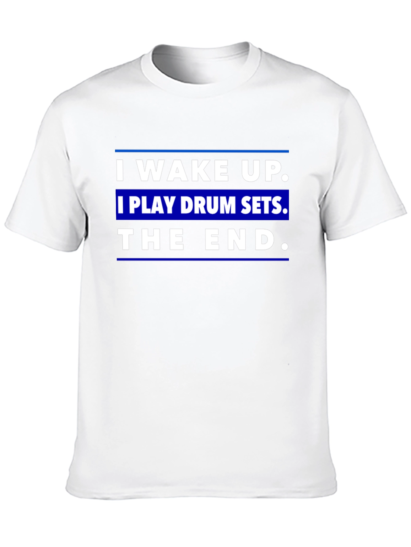I Wake Up I Play Drum Sets T-Shirt