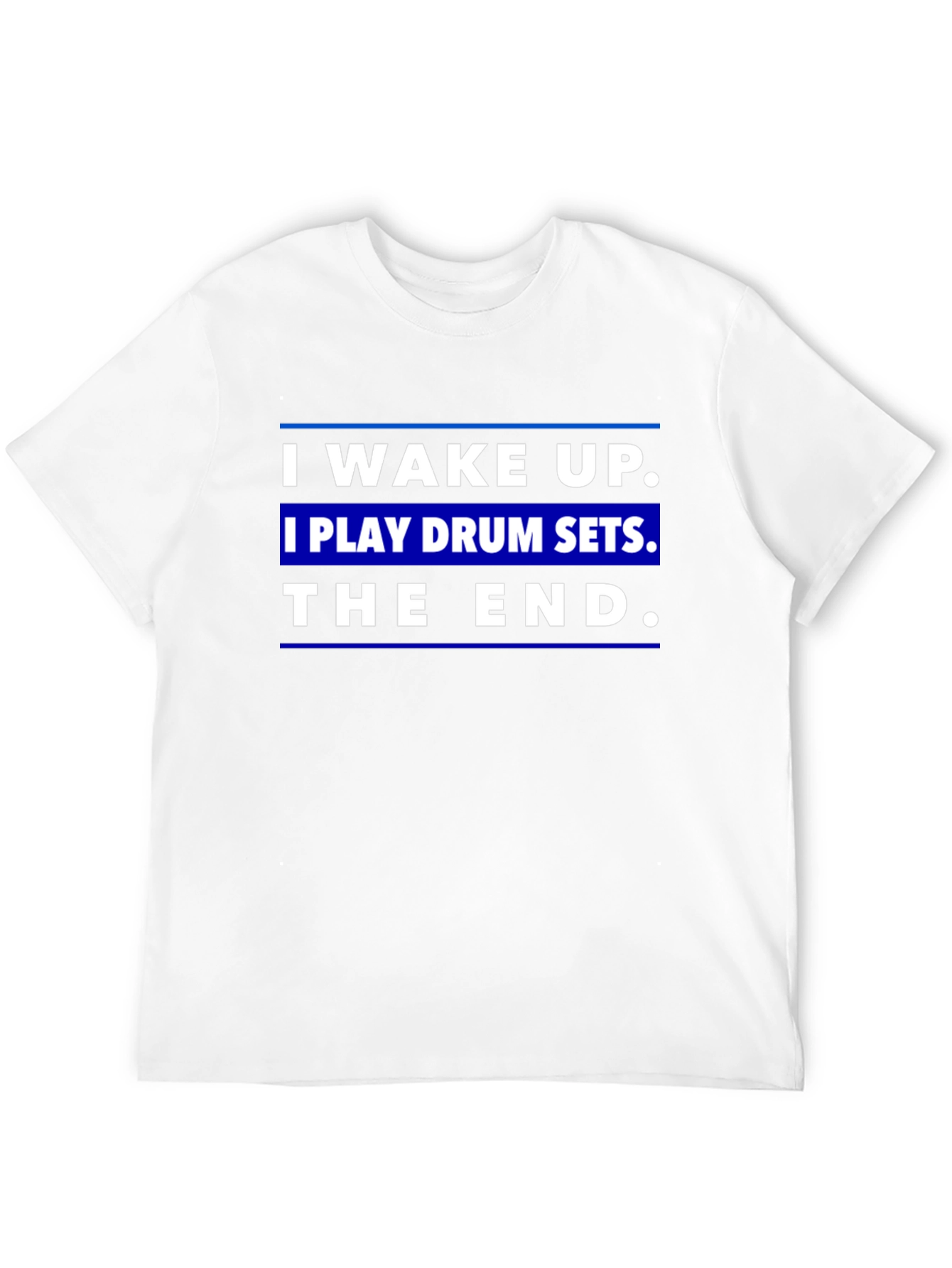 I Wake Up I Play Drum Sets T-Shirt