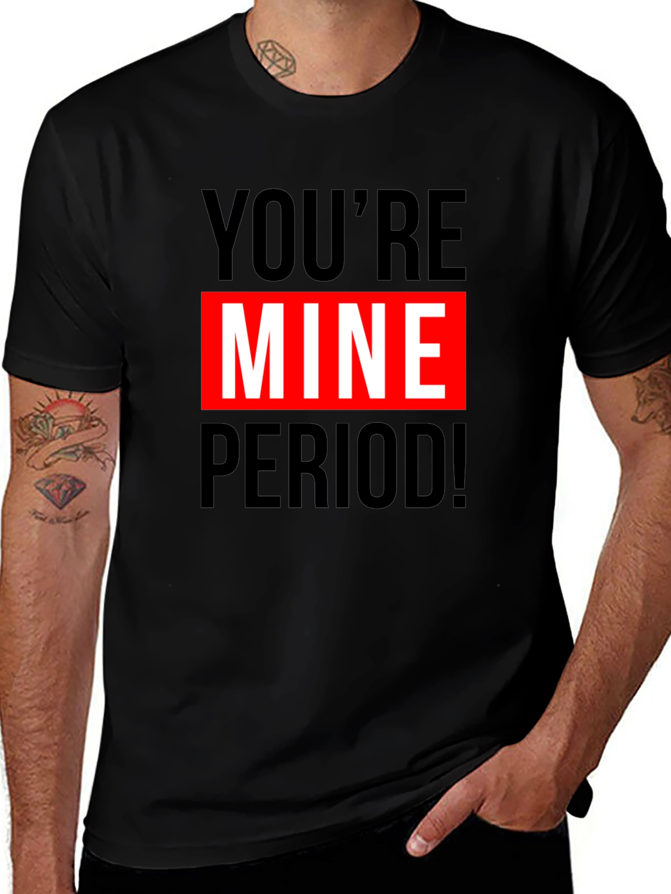 Youre Mine Period! Graphic T-Shirt