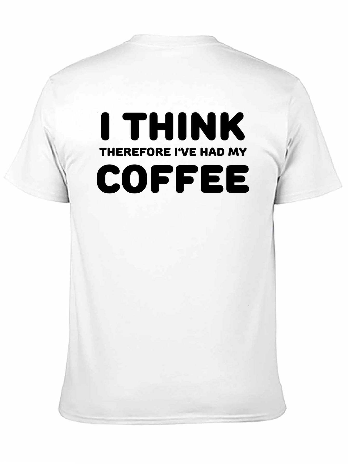 I Think Therefore Ive Had My Coffee T-Shirt
