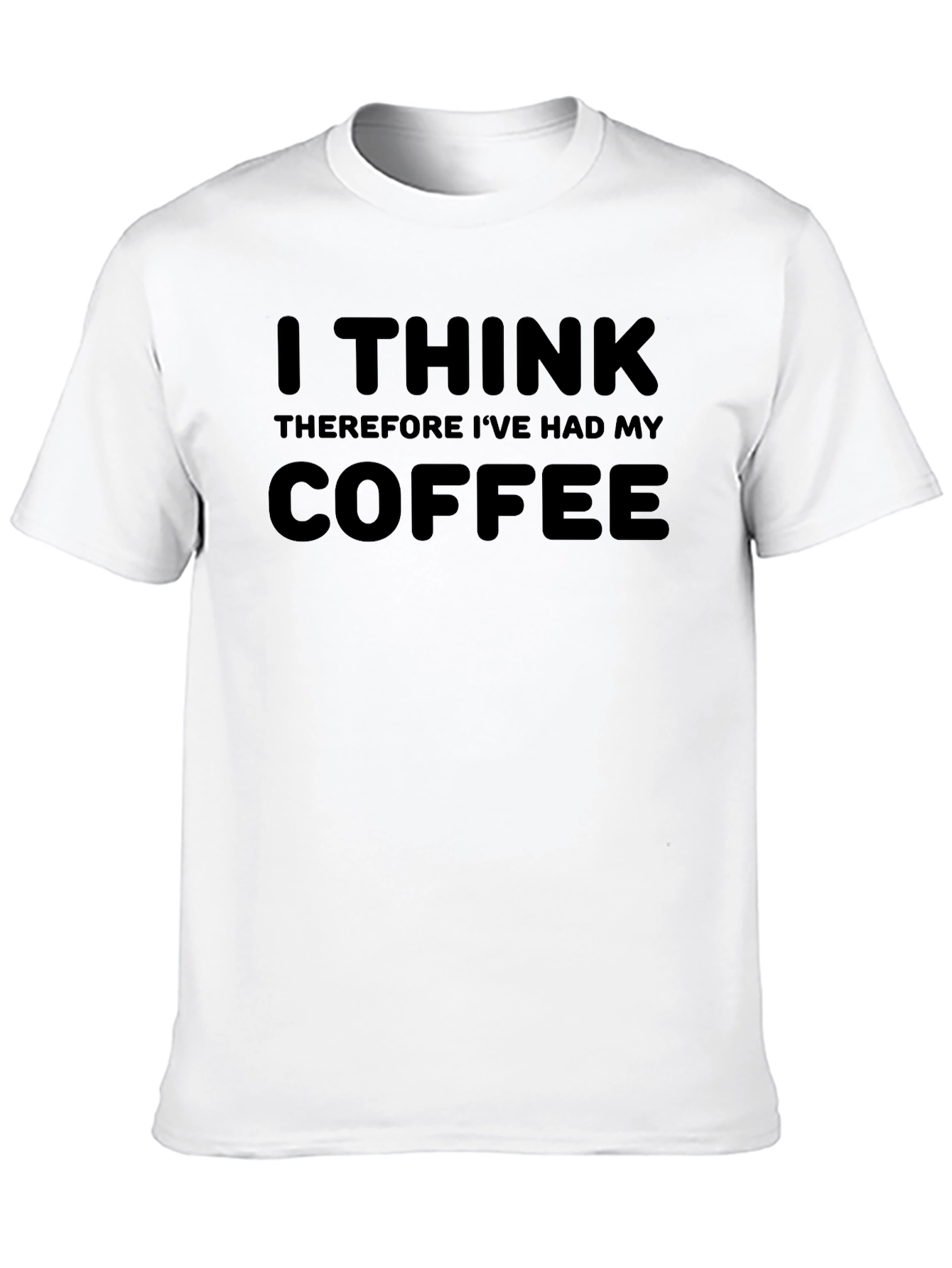 I Think Therefore Ive Had My Coffee T-Shirt