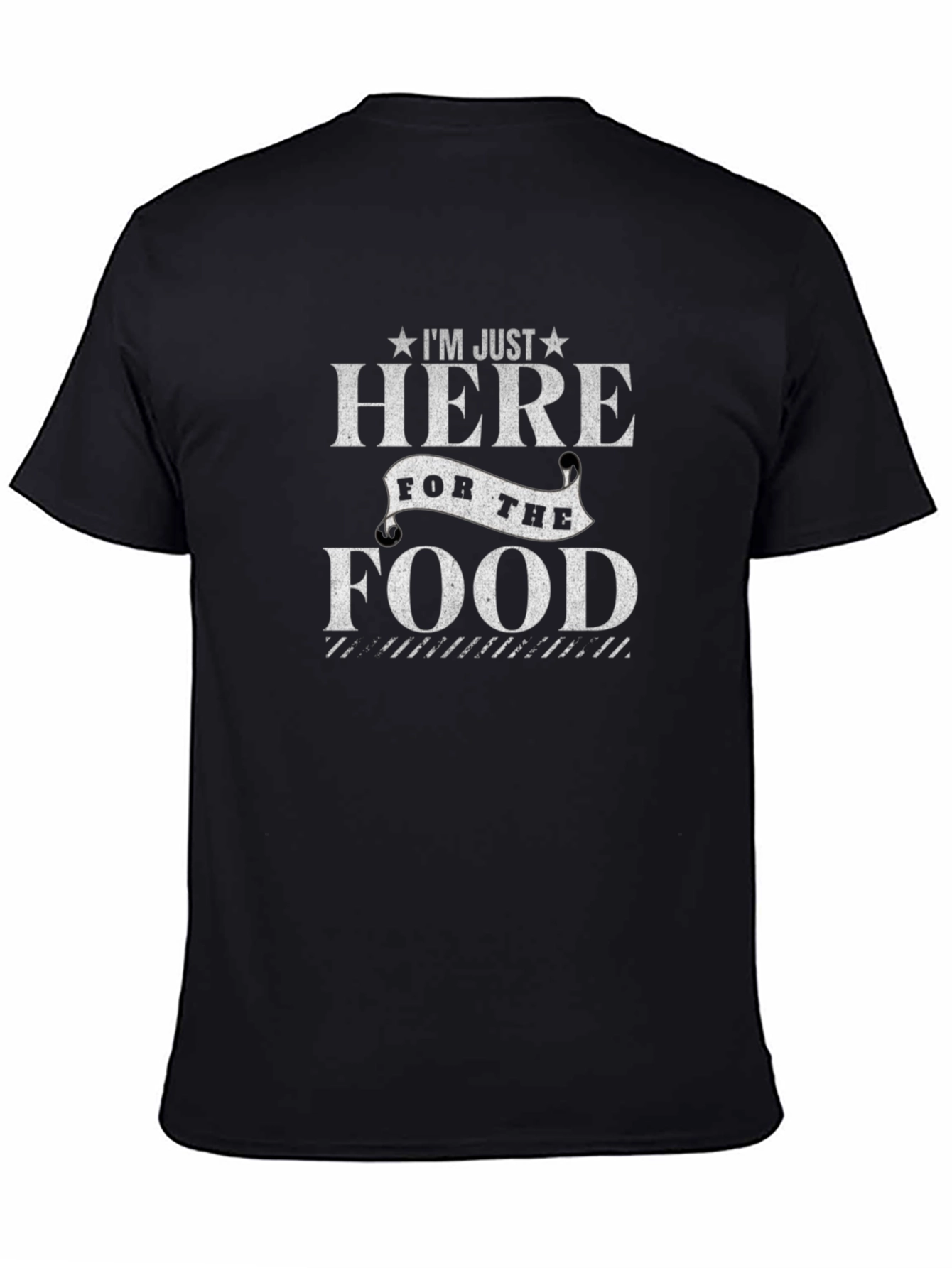 Im Just Here for the Food T-Shirt