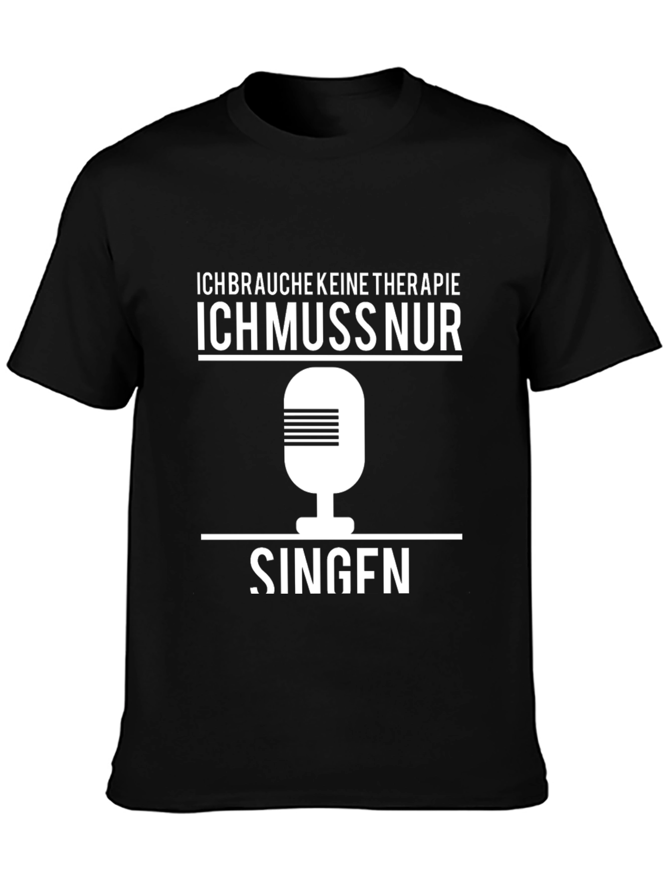 Ich Muss Nur Singen Black T-Shirt