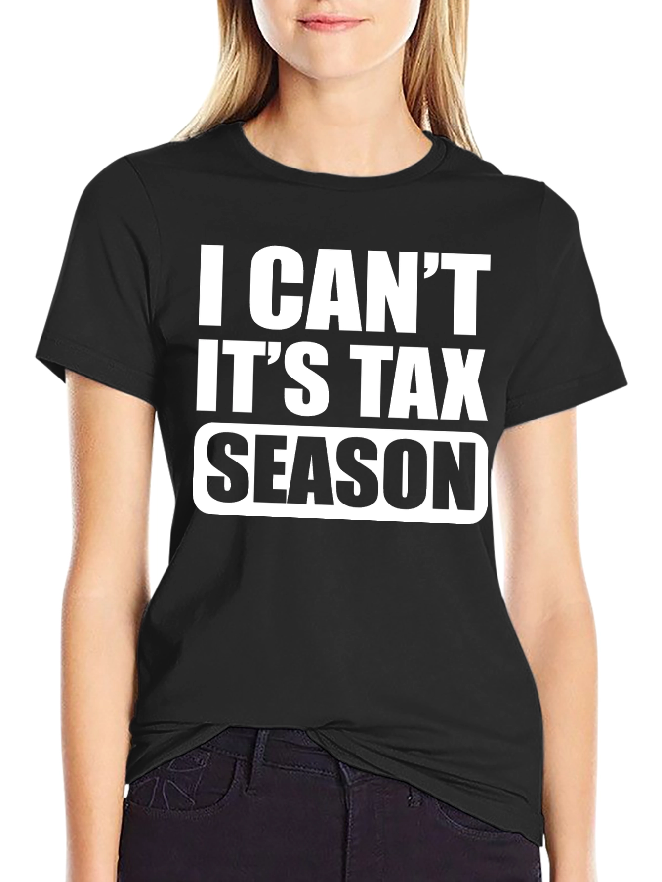 I Cant Its Tax Season Black T-Shirt