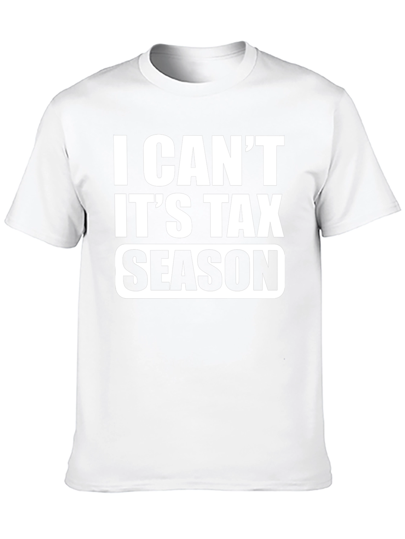 I Cant Its Tax Season Black T-Shirt