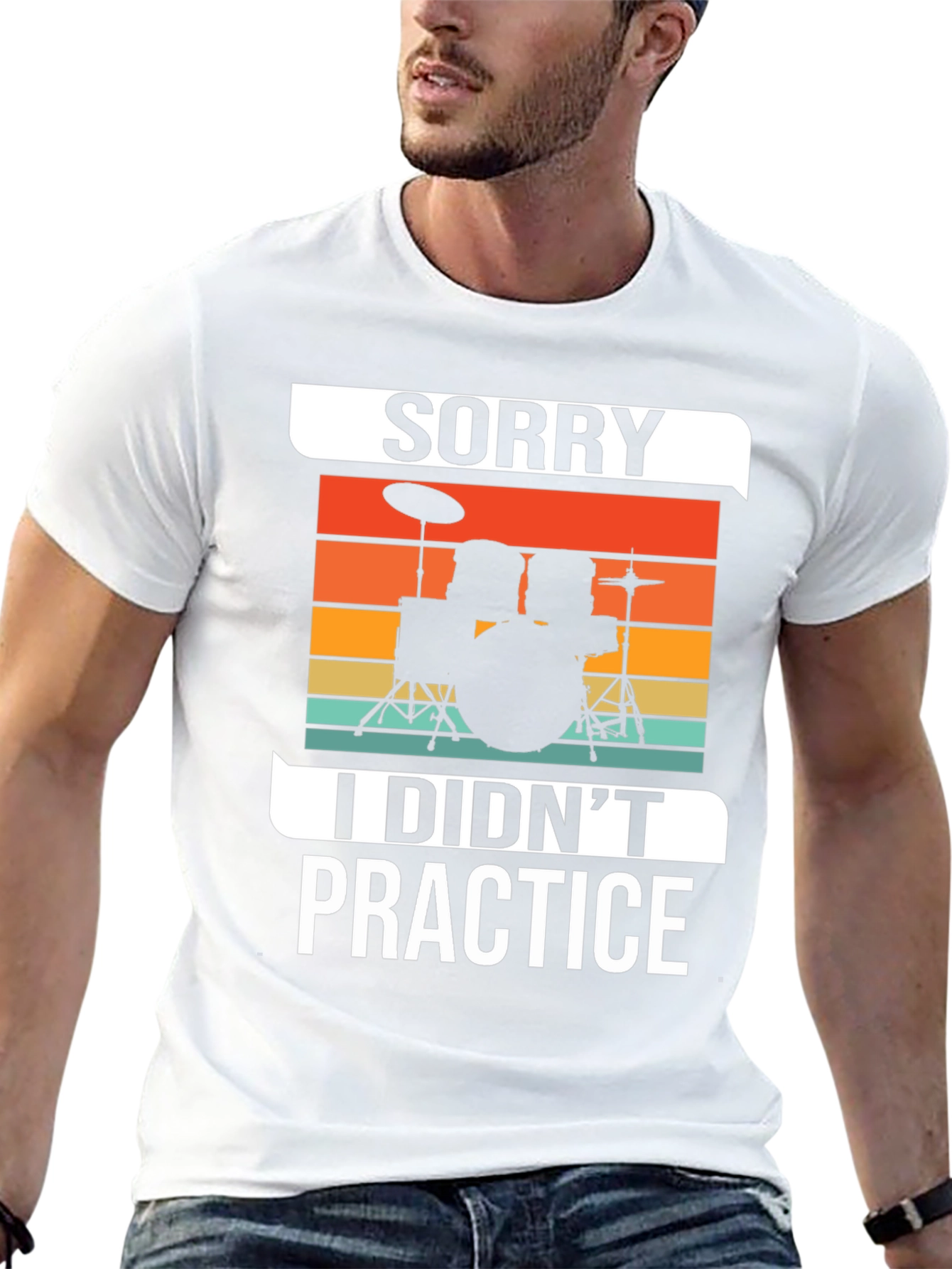 Sorry I Didnt Practice Drummer T-Shirt