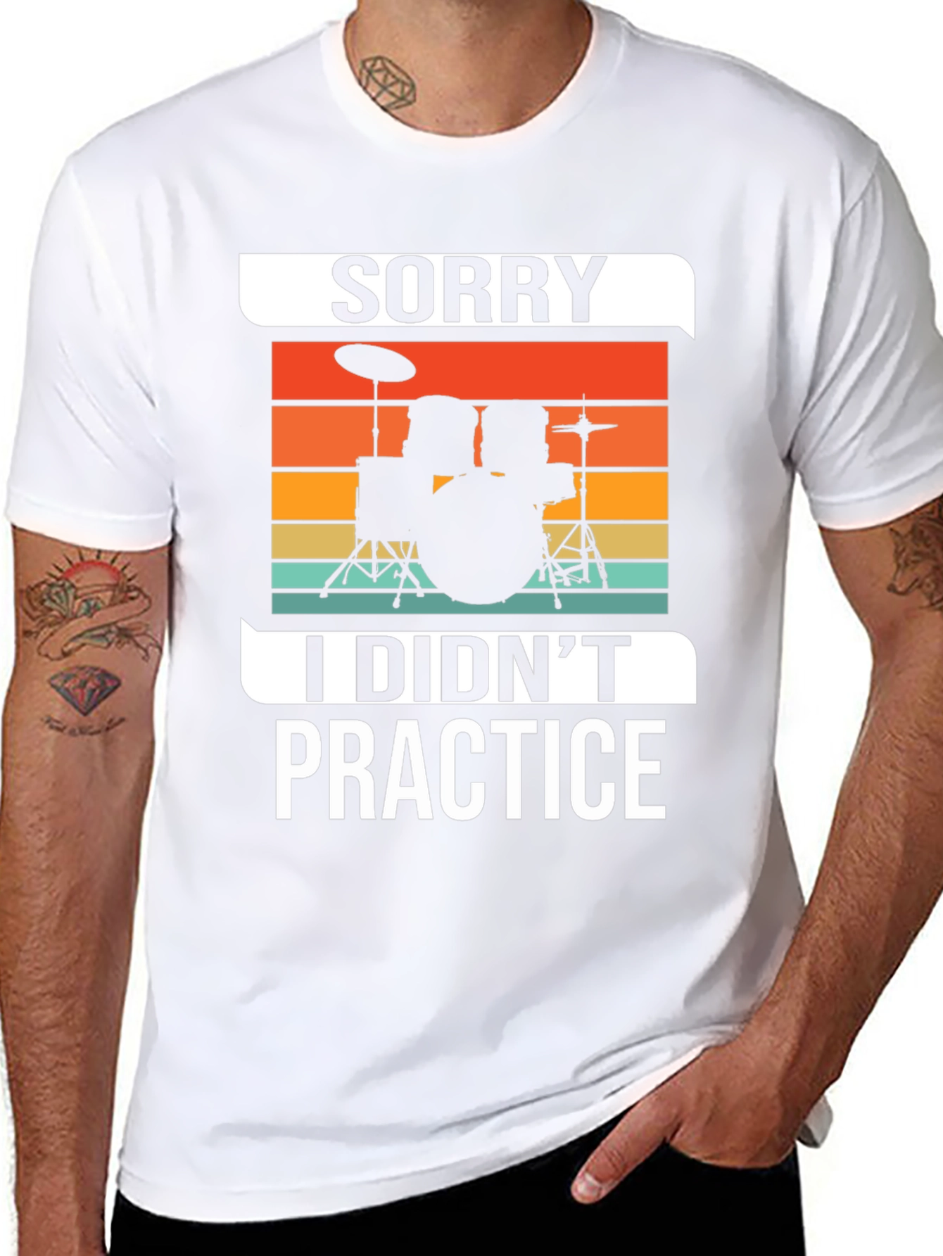 Sorry I Didnt Practice Drummer T-Shirt