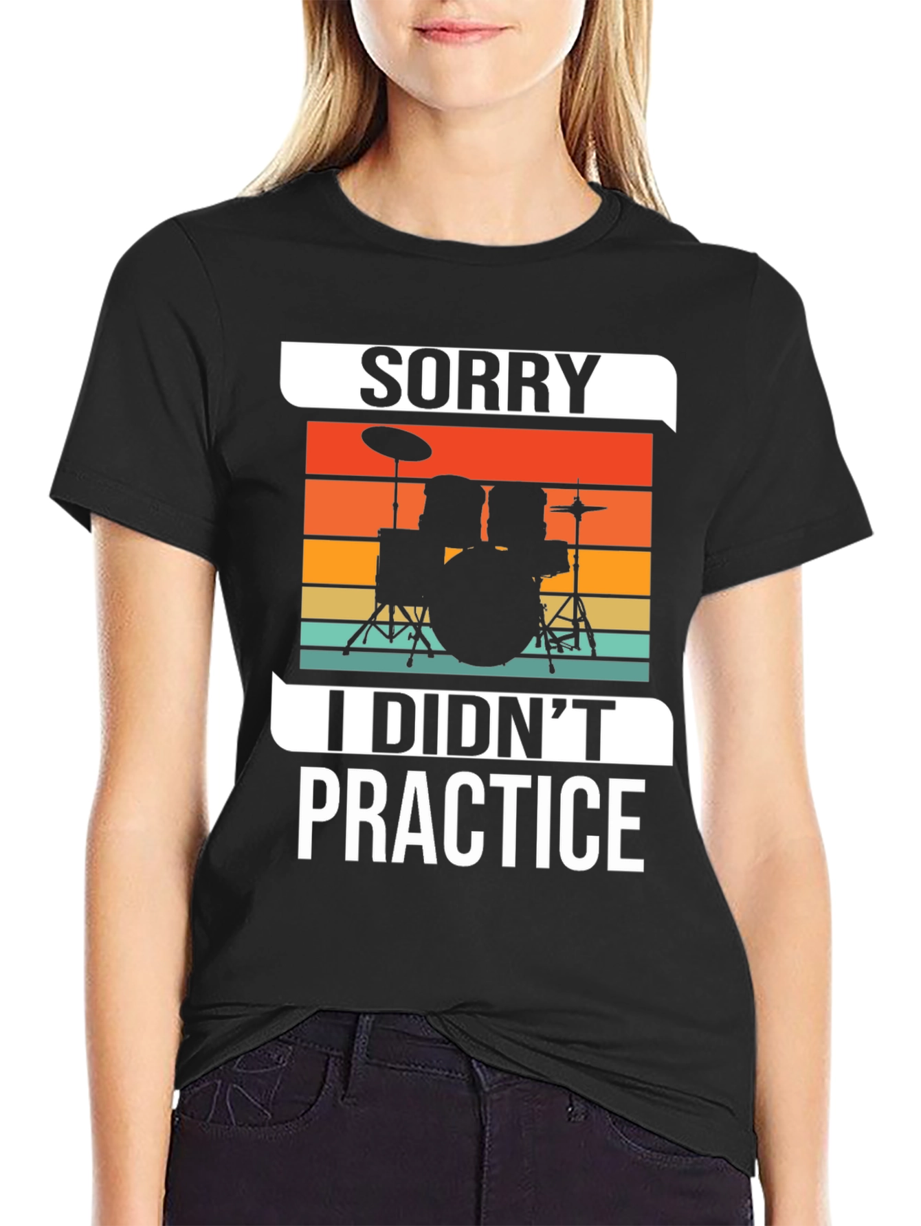 Sorry I Didnt Practice Drummer T-Shirt