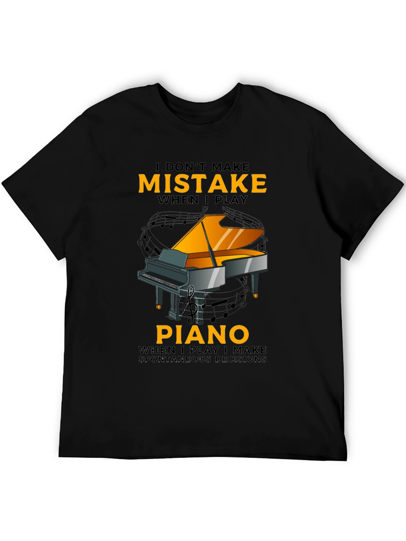 Piano Player T-Shirt: I Dont Make Mistakes
