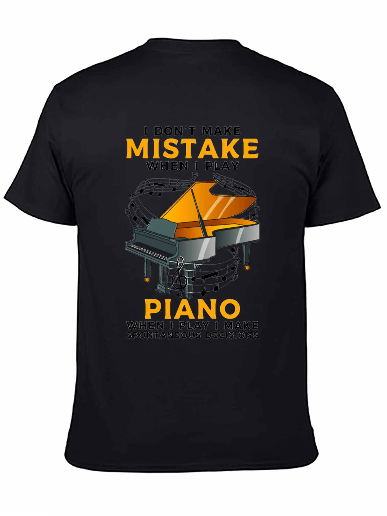 Piano Player T-Shirt: I Dont Make Mistakes