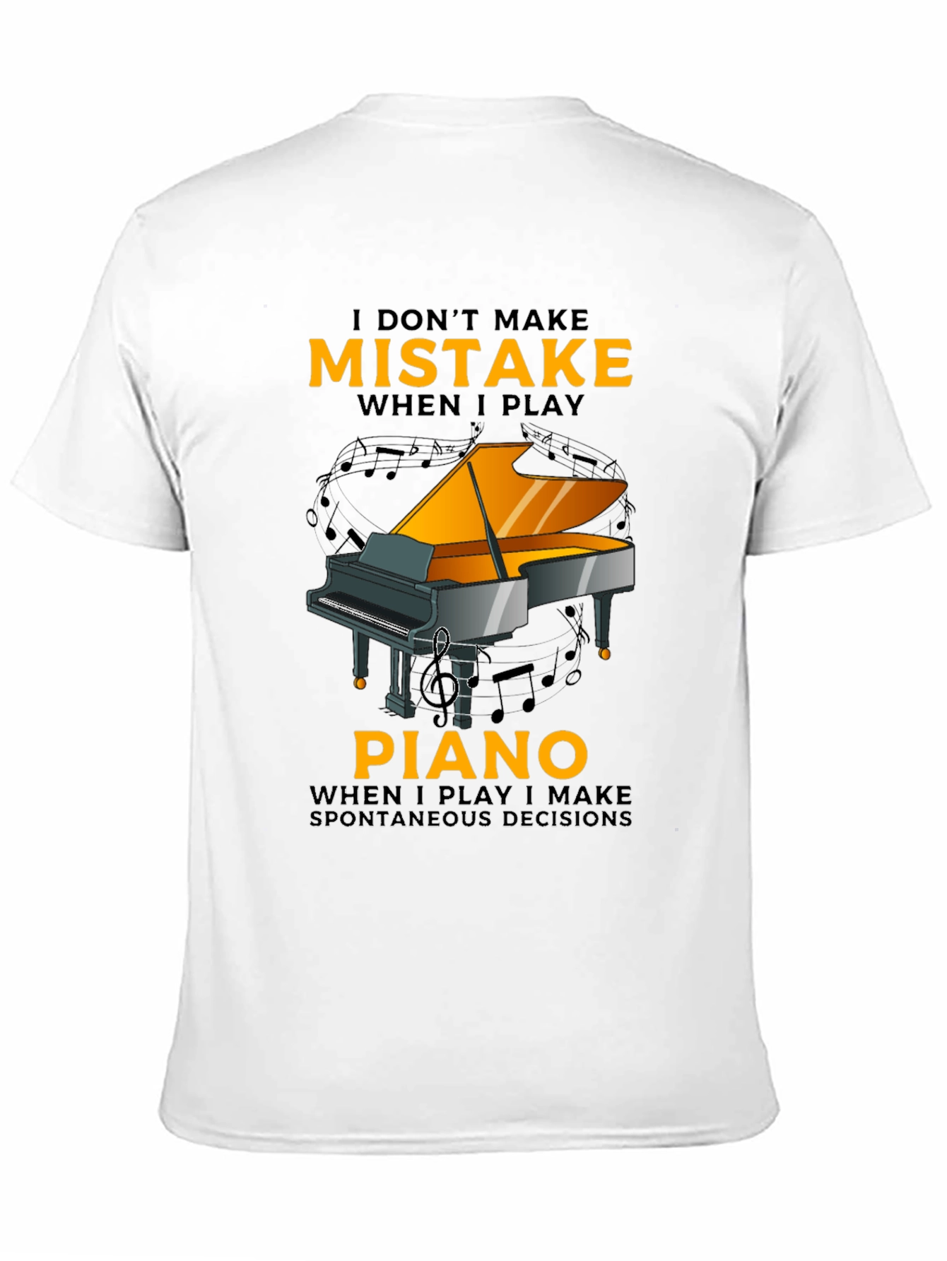 Piano Player T-Shirt: I Dont Make Mistakes