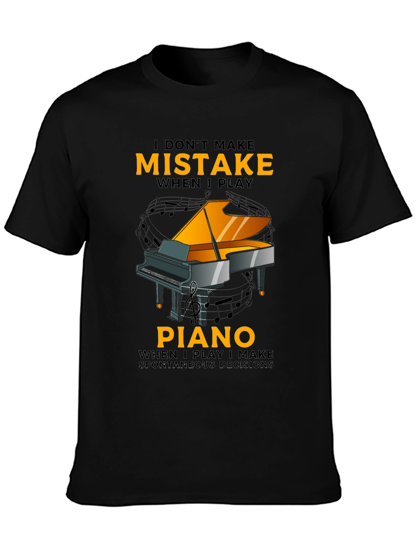 Piano Player T-Shirt: I Dont Make Mistakes