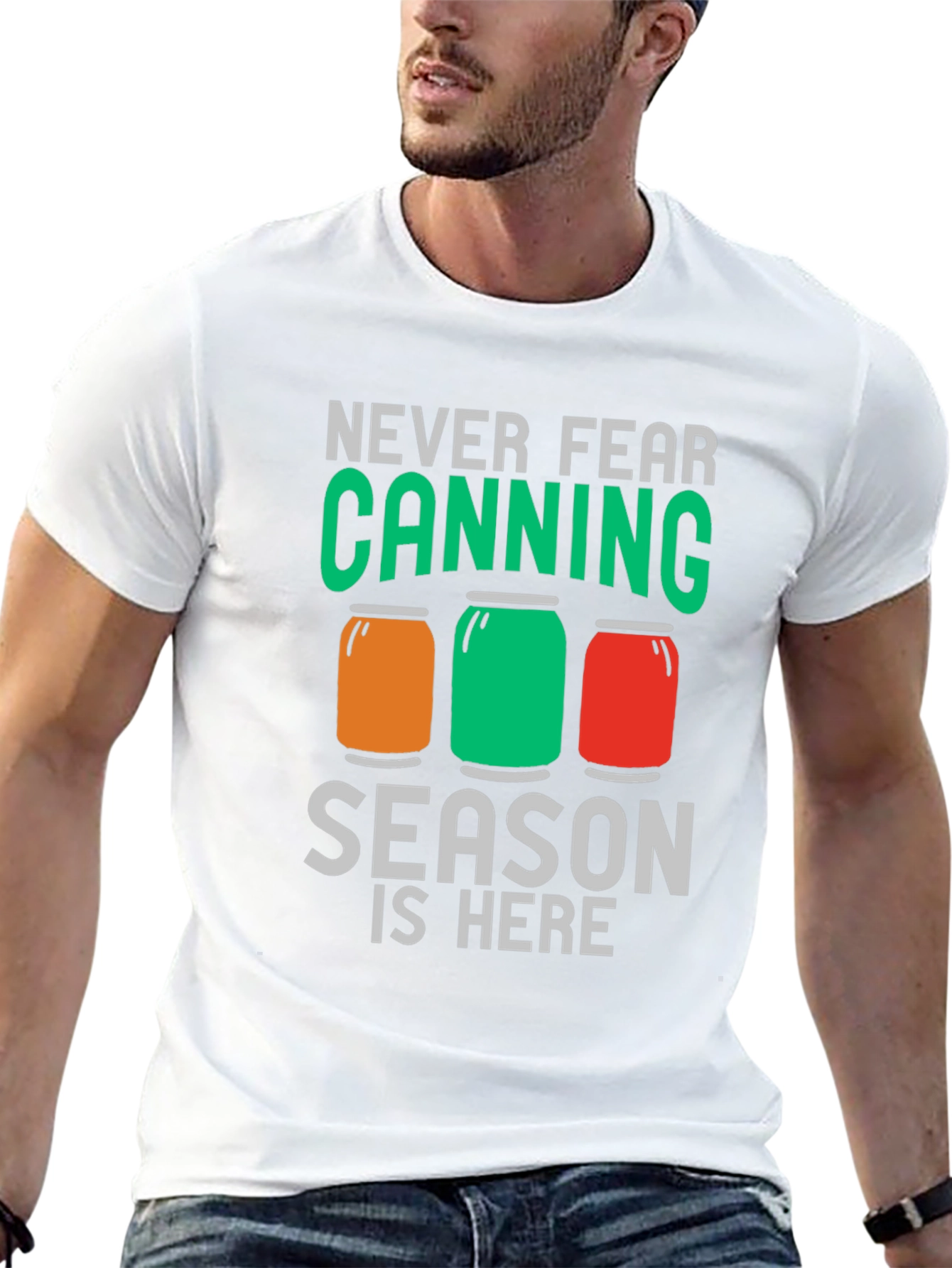 Canning Season T-Shirt - Never Fear Canning is Here!