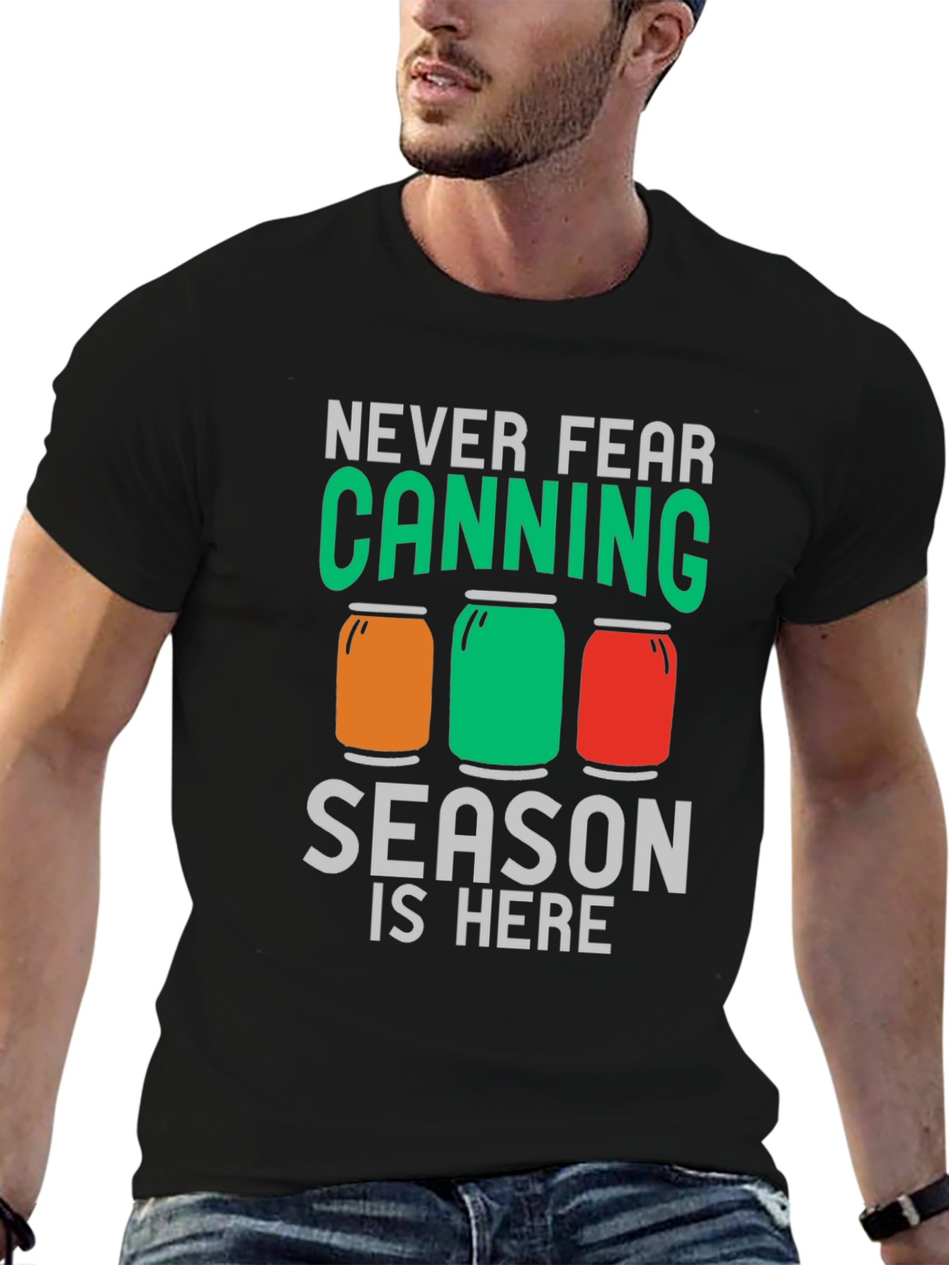Canning Season T-Shirt - Never Fear Canning is Here!