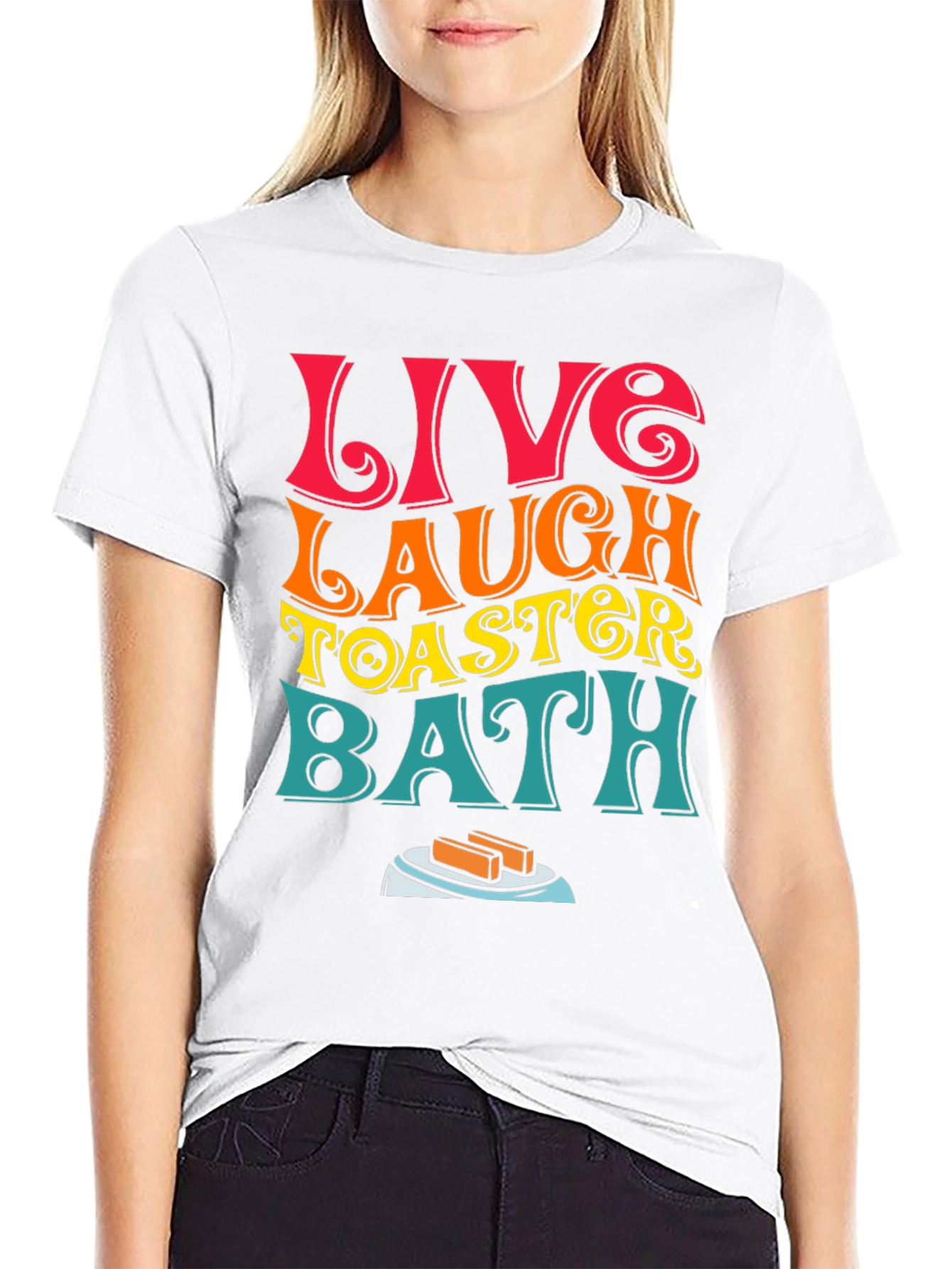 Live Laugh Toaster Bath T-Shirt Funny Graphic Tee
