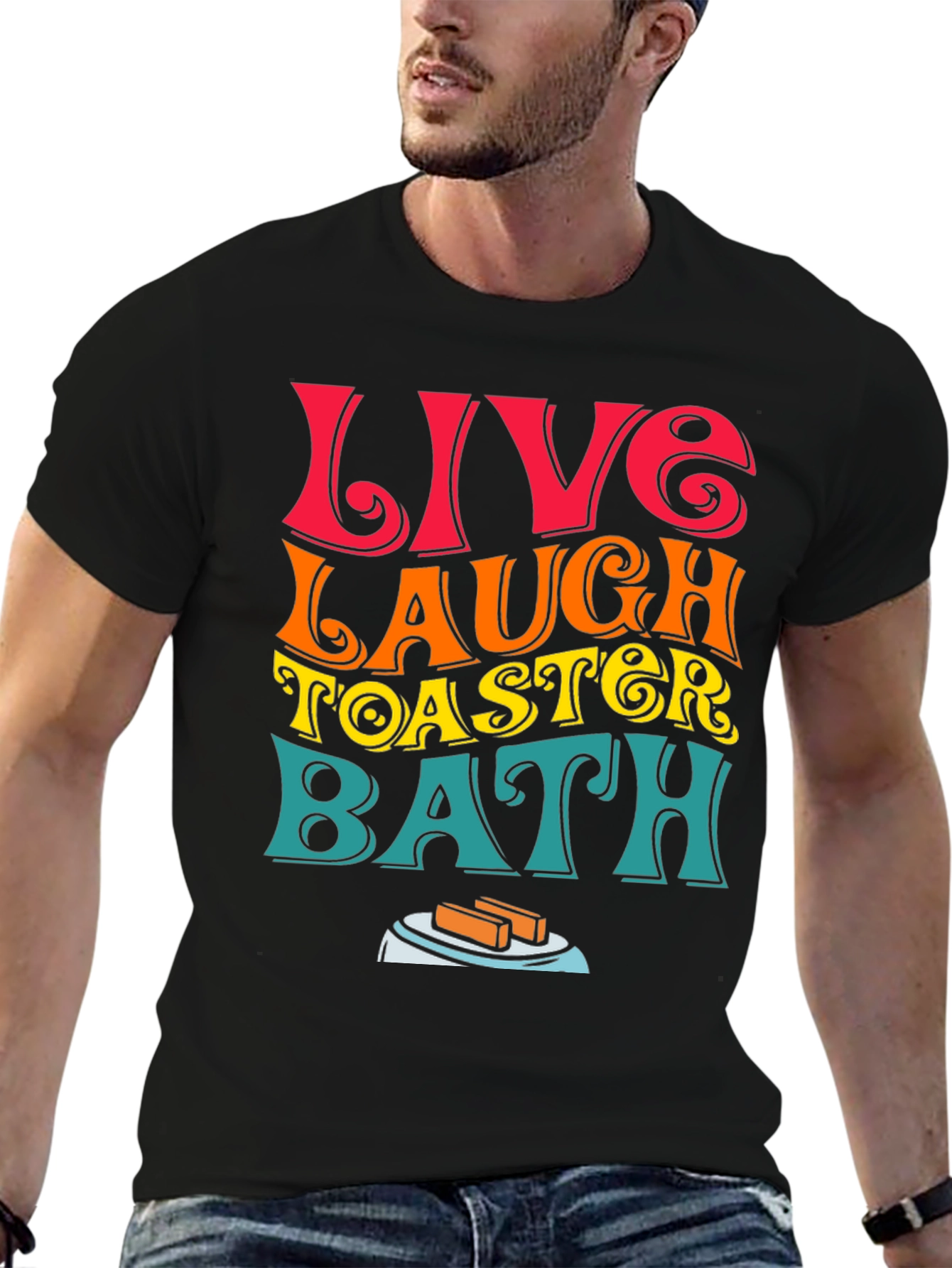 Live Laugh Toaster Bath T-Shirt Funny Graphic Tee